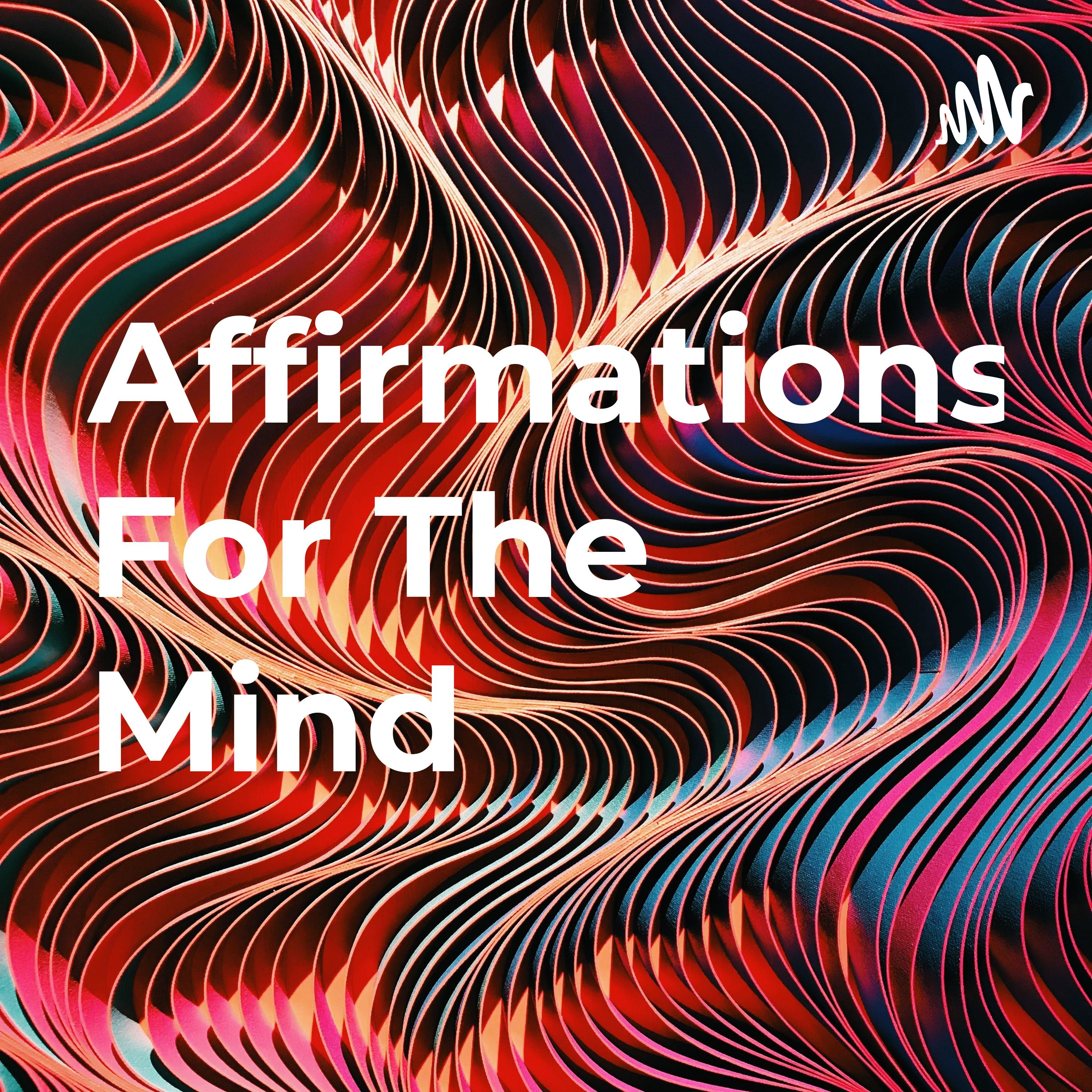 Affirmations For The Mind