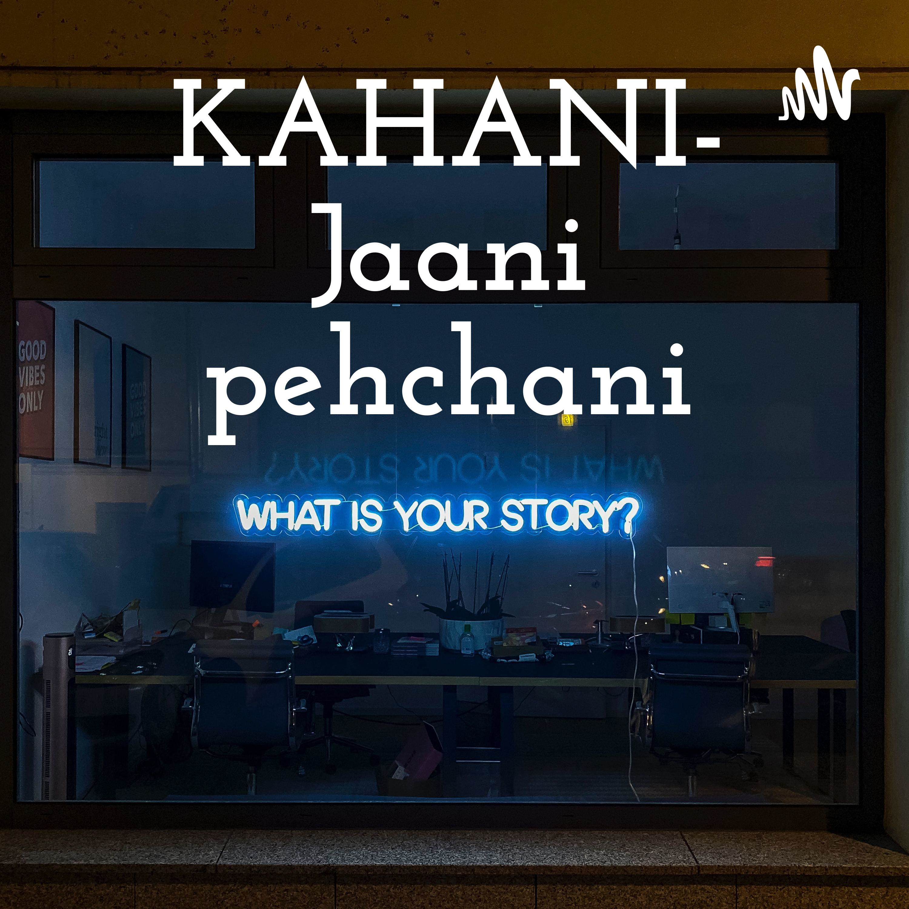 KAHANI- Jaani pehchani
