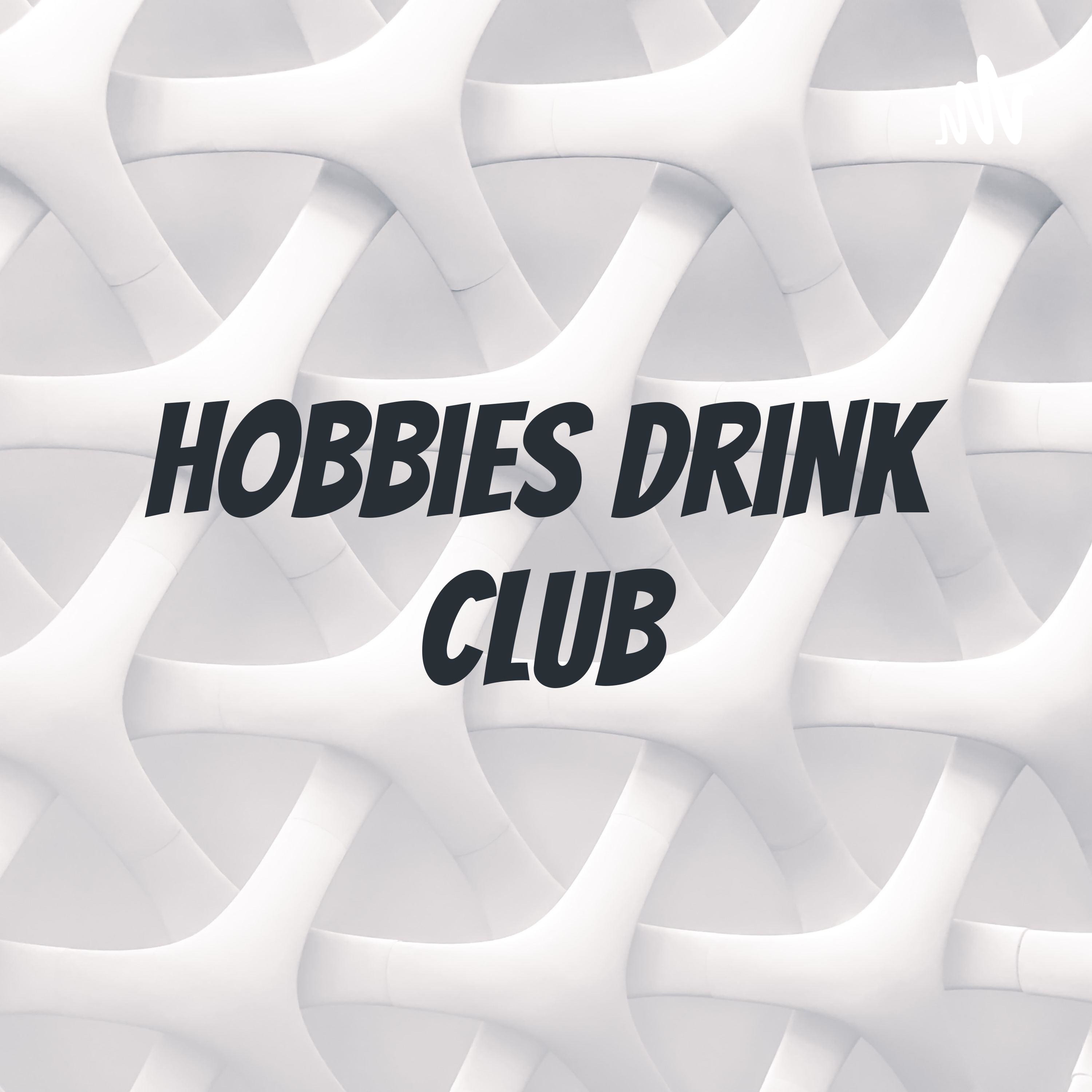 Hobbies Drink Club Hobbies Drink Club
