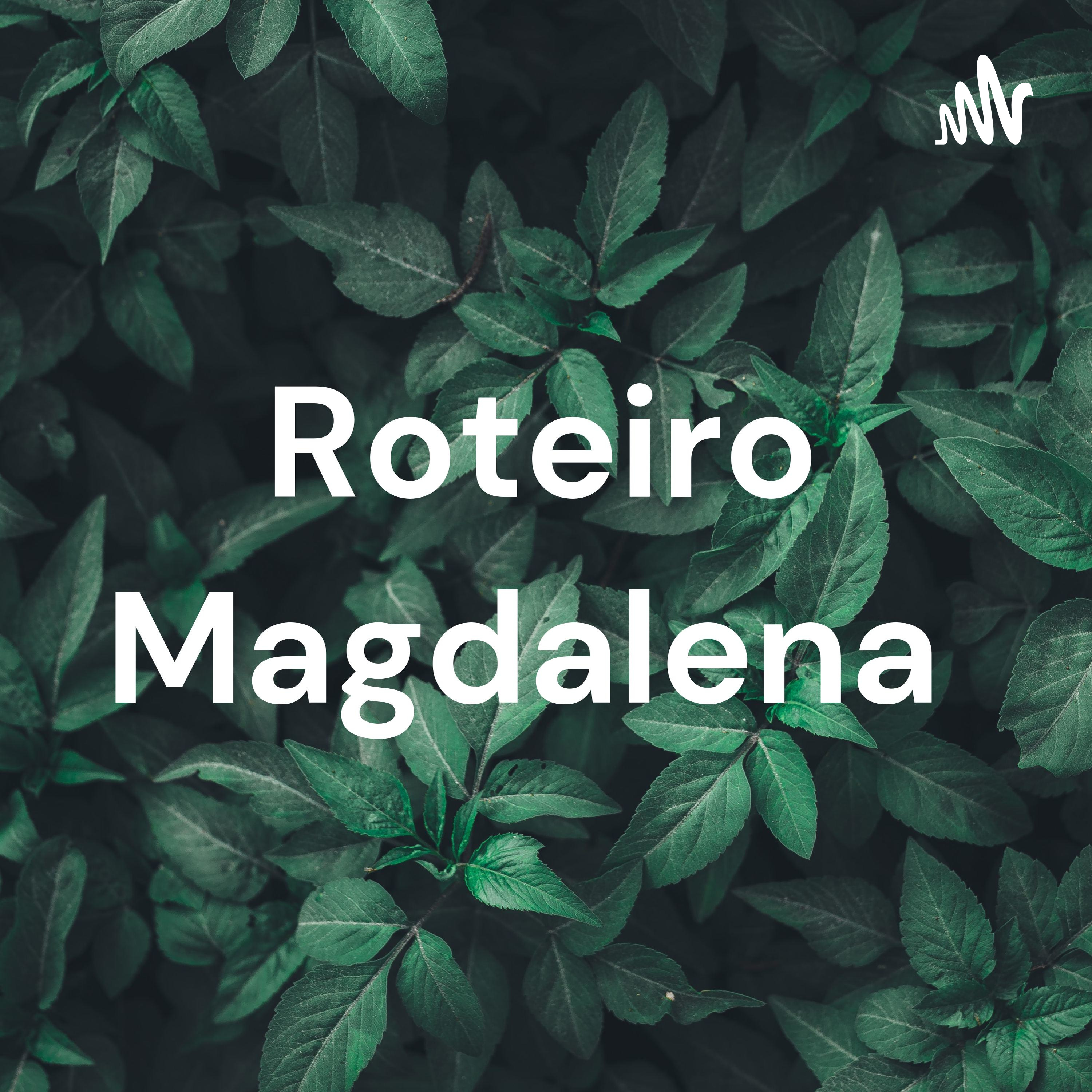 Roteiro Magdalena 