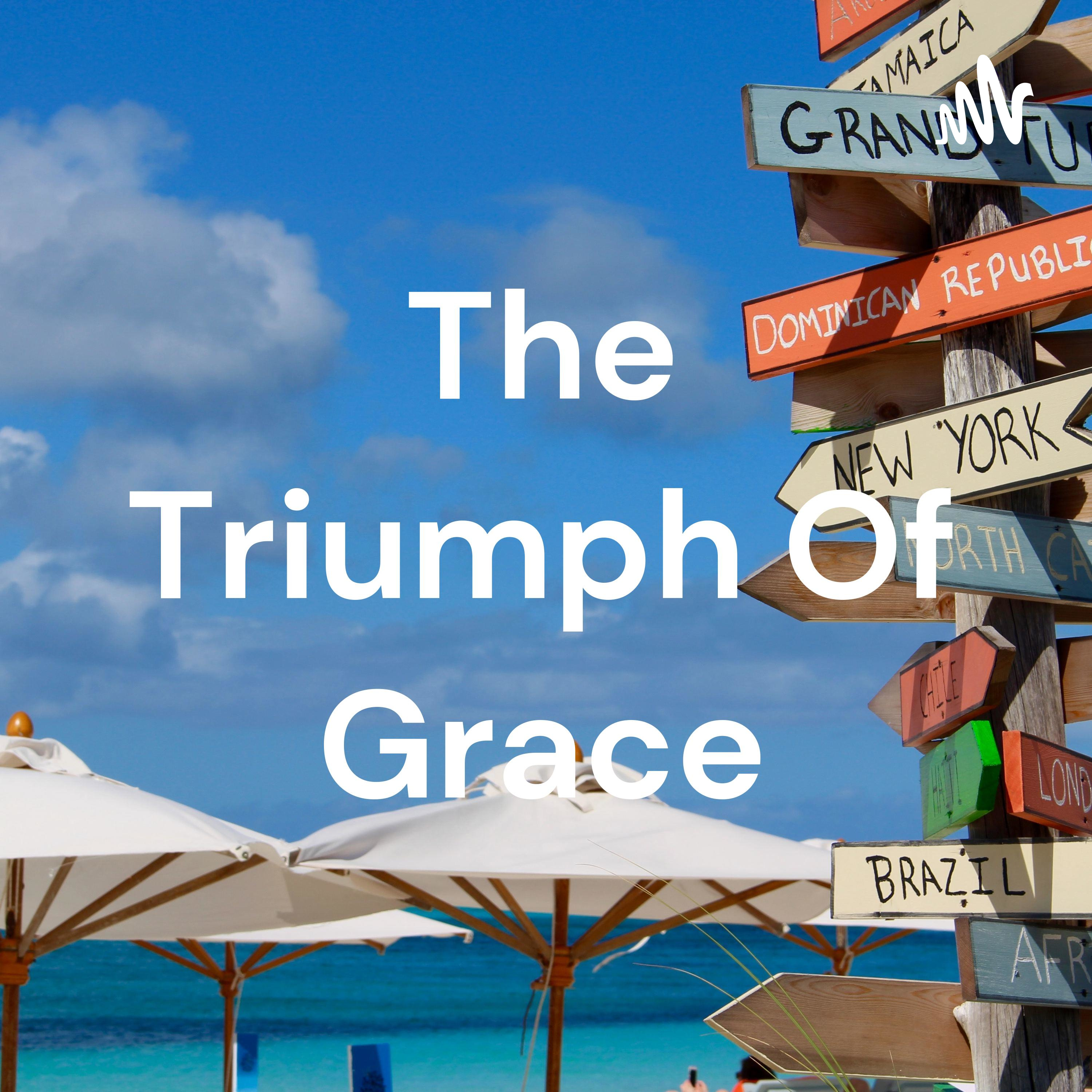 The Triumph Of Grace