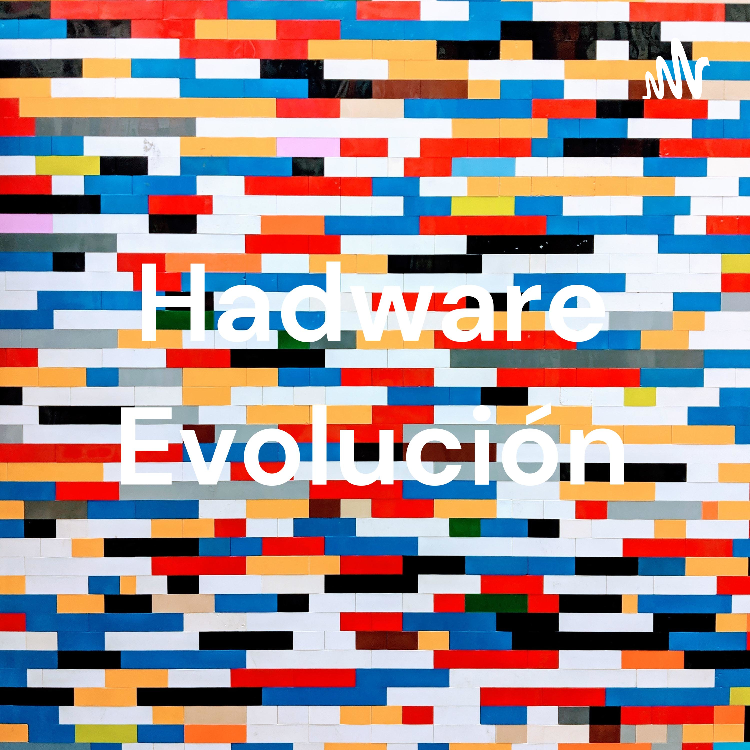 Hadware Evolución