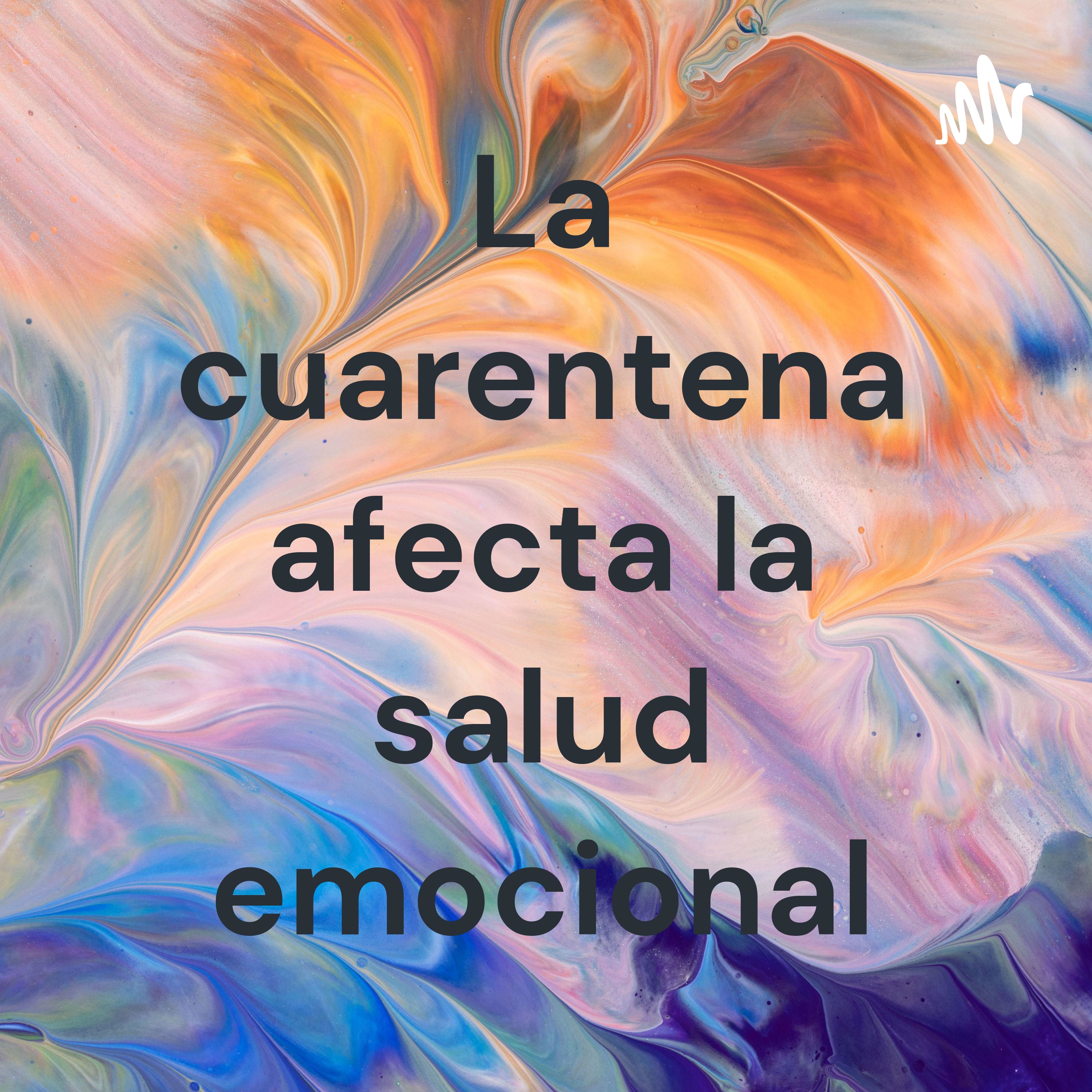 La cuarentena afecta la salud emocional