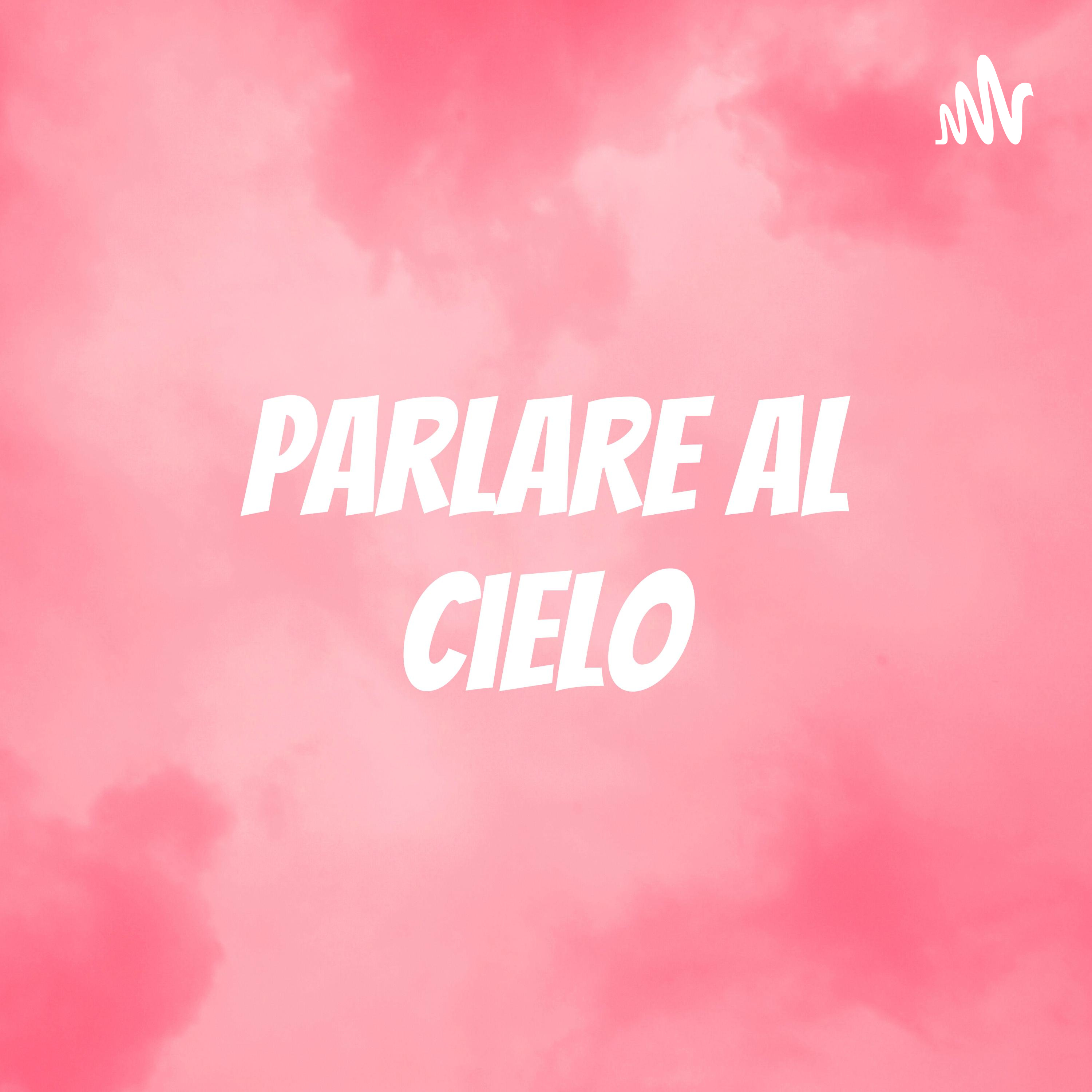 Parlare al cielo