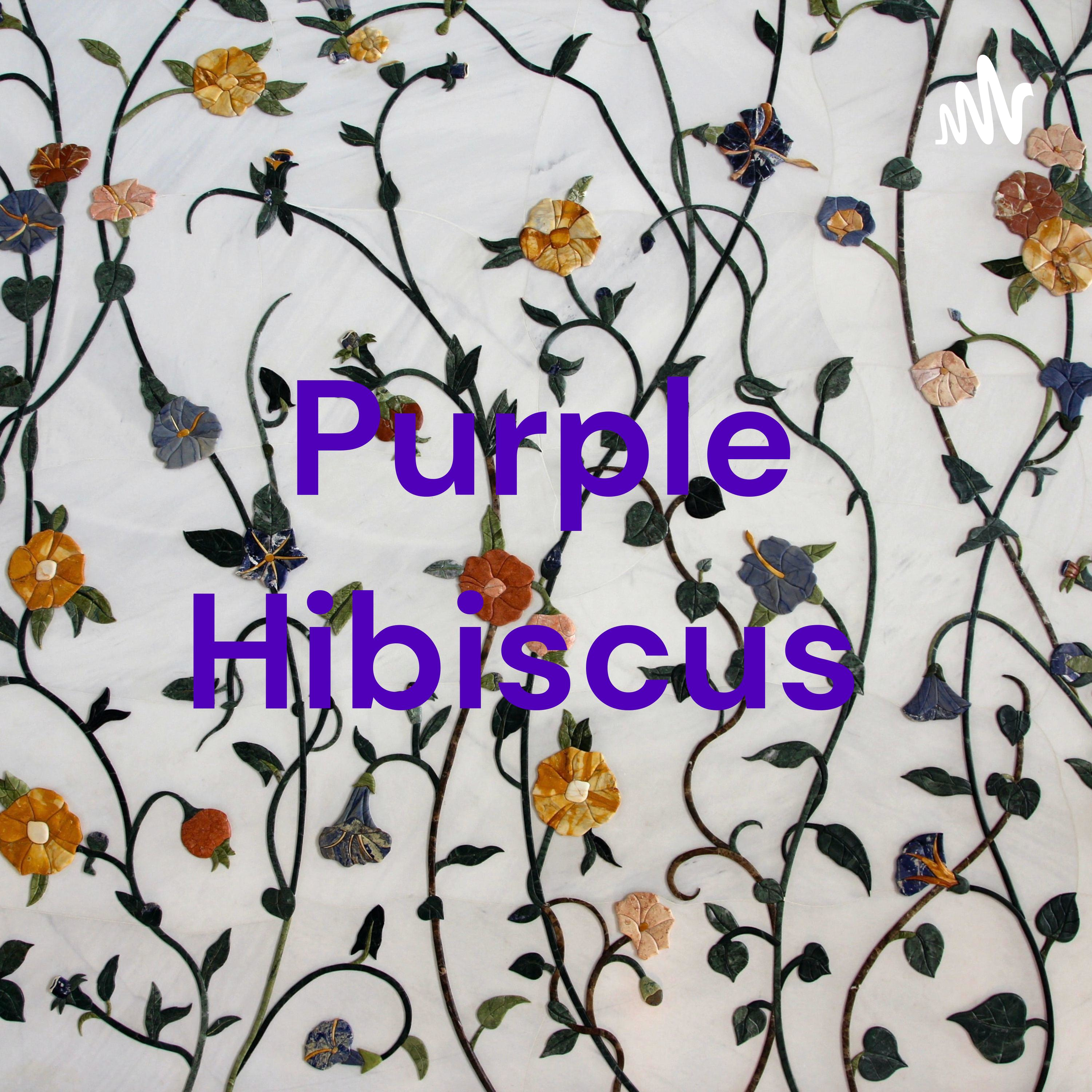 Purple Hibiscus podcast artwork