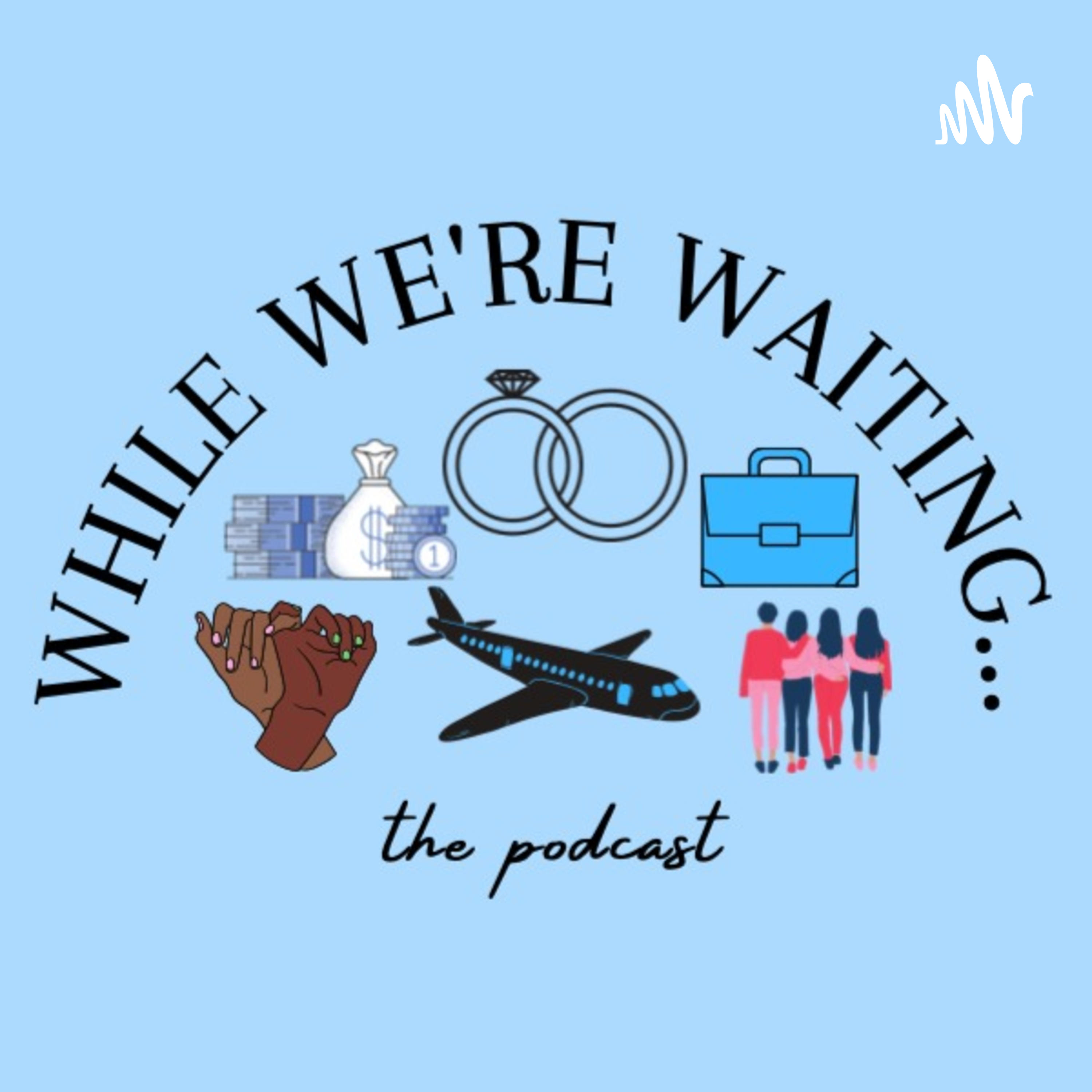 While We're Waiting... The Podcast podcast artwork