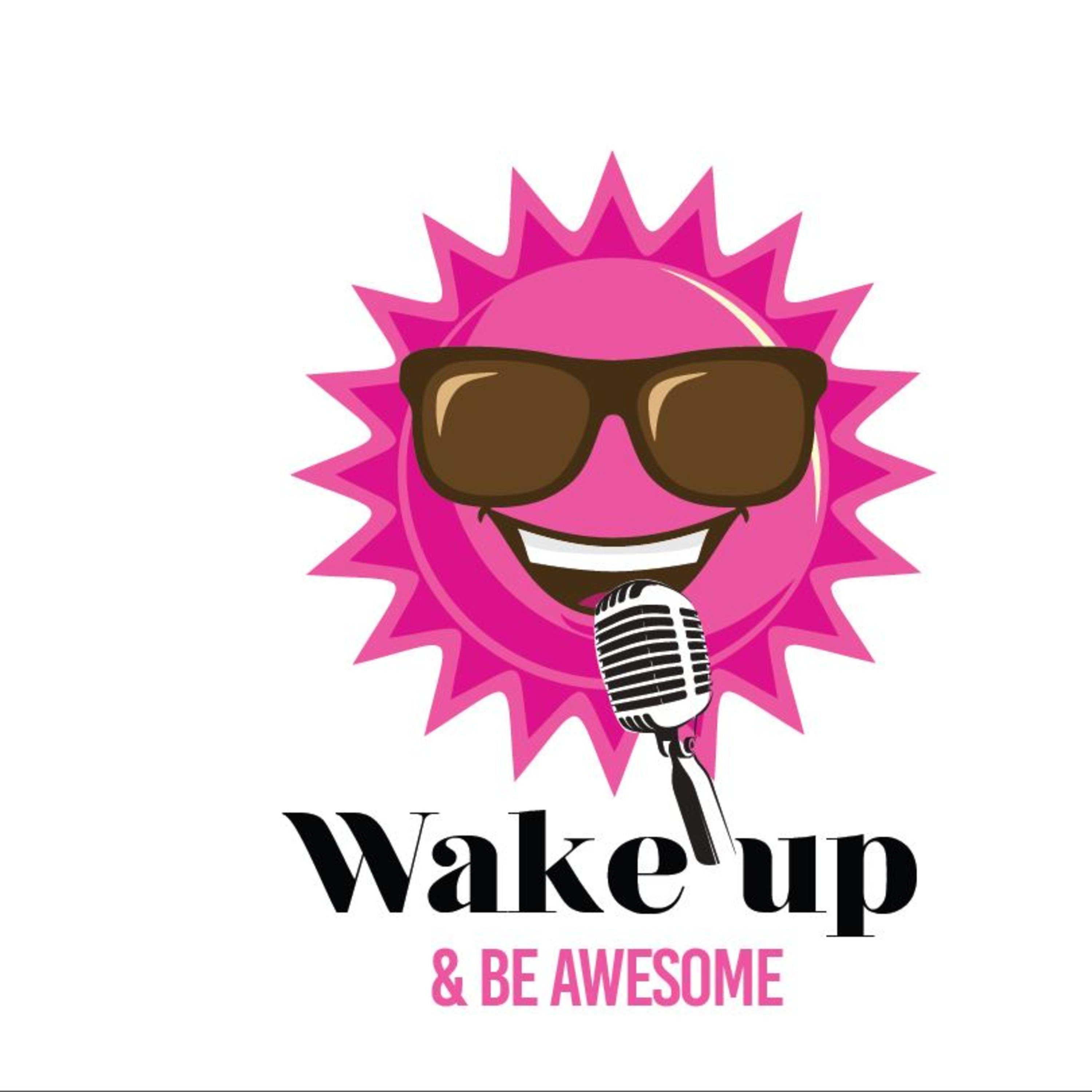 Wake Up and Be Awesome