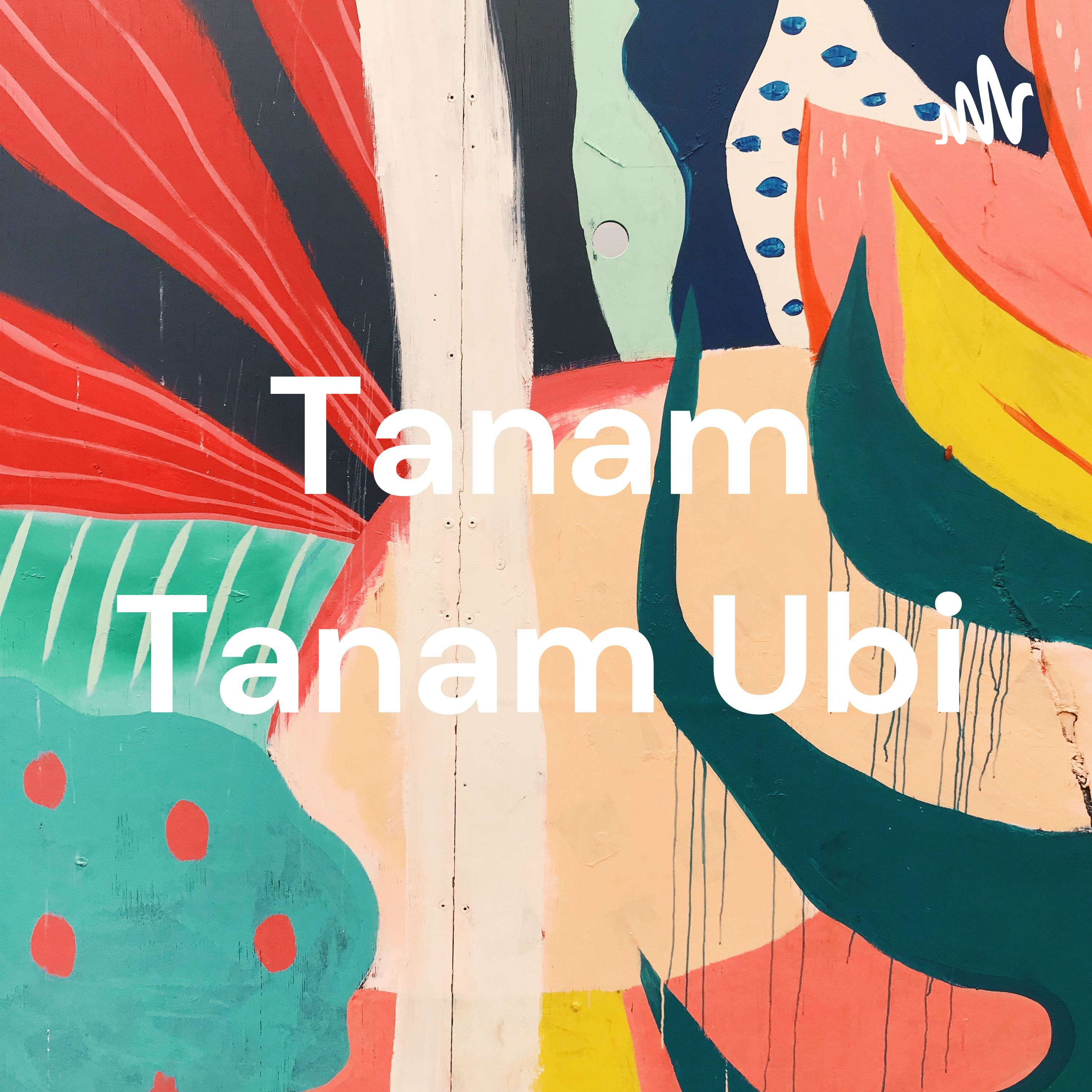 Tanam Tanam Ubi Tanam Tanam Ubi
