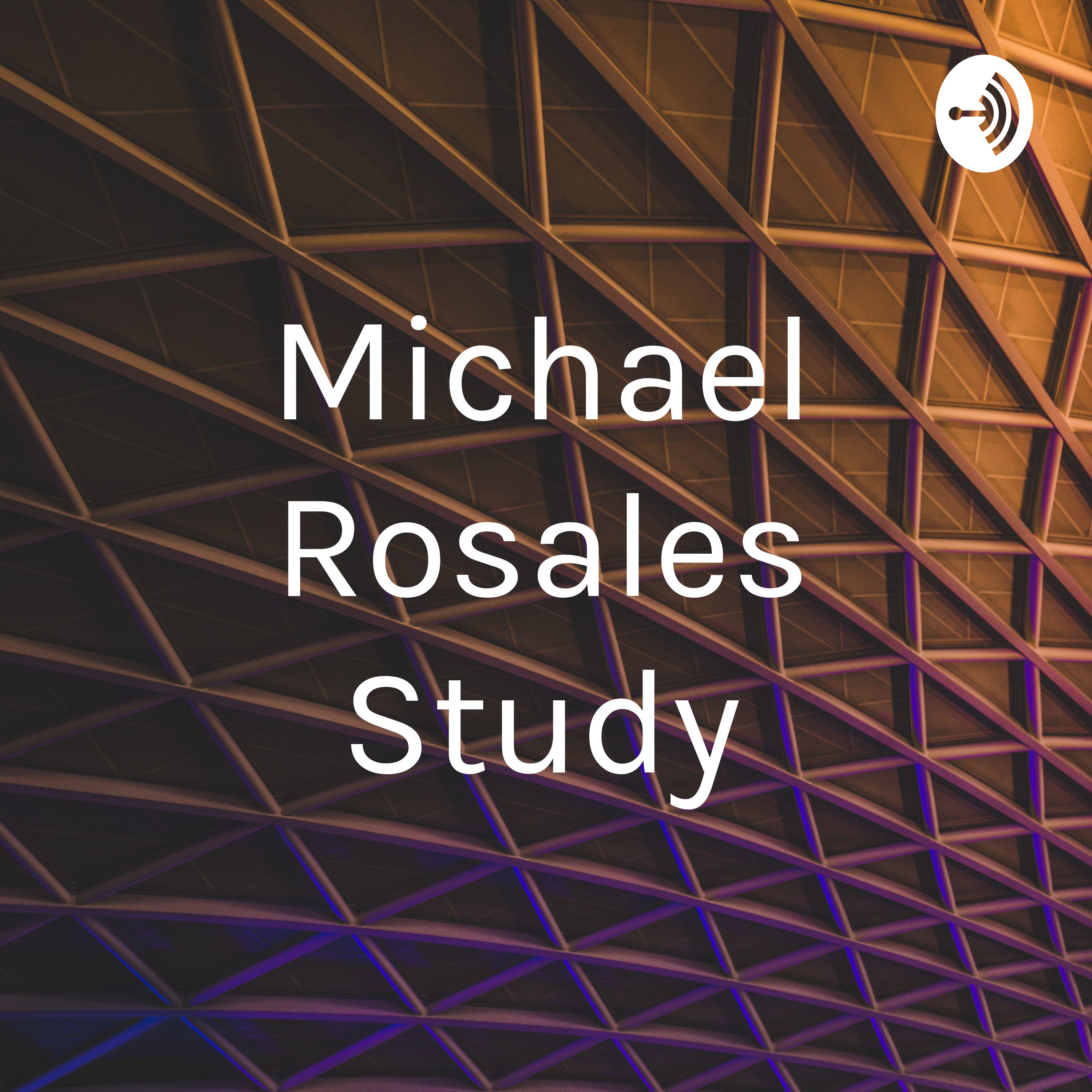 Michael Rosales Study