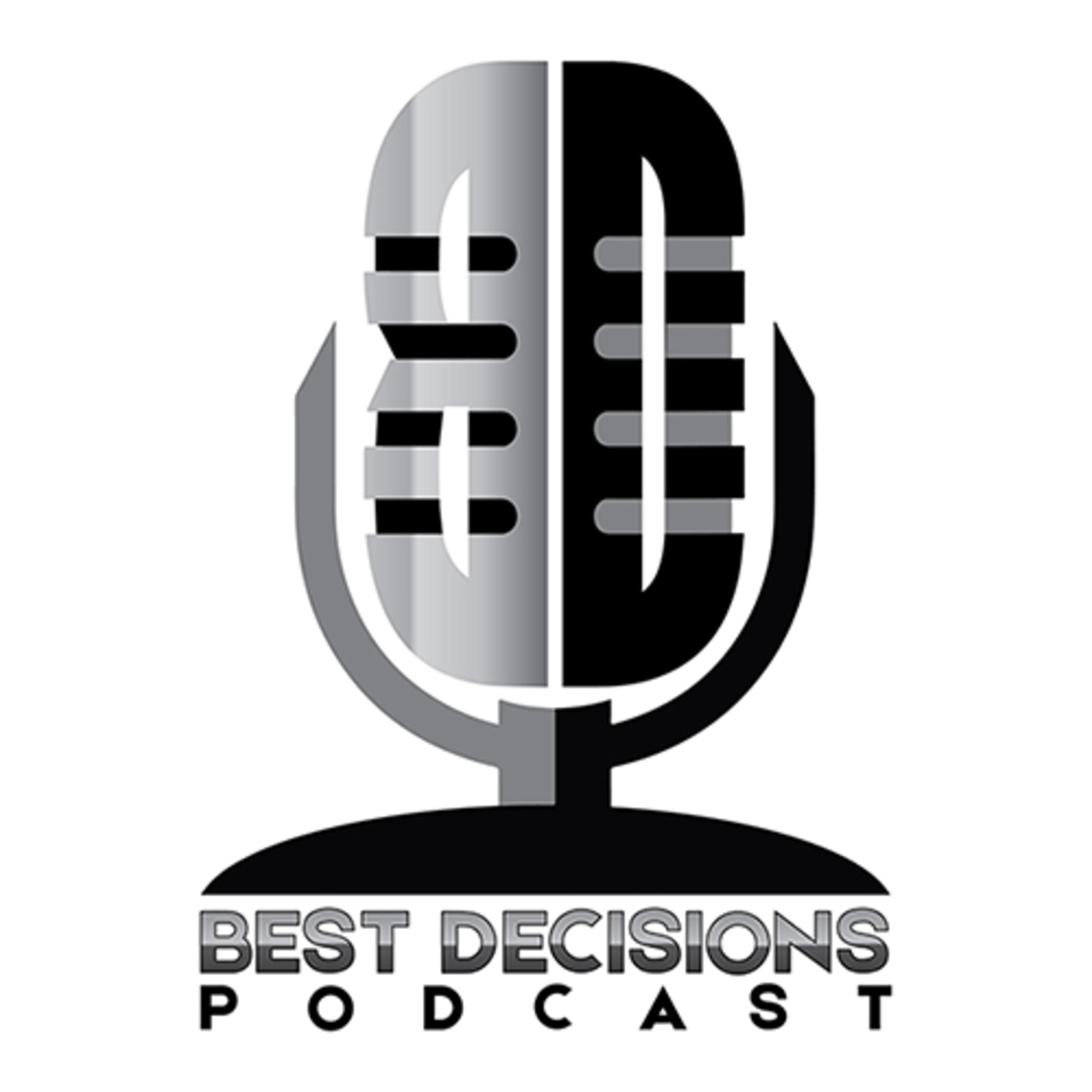 How to overcome obstacles to build an empire| Best Decisions Podcast| Episode 2