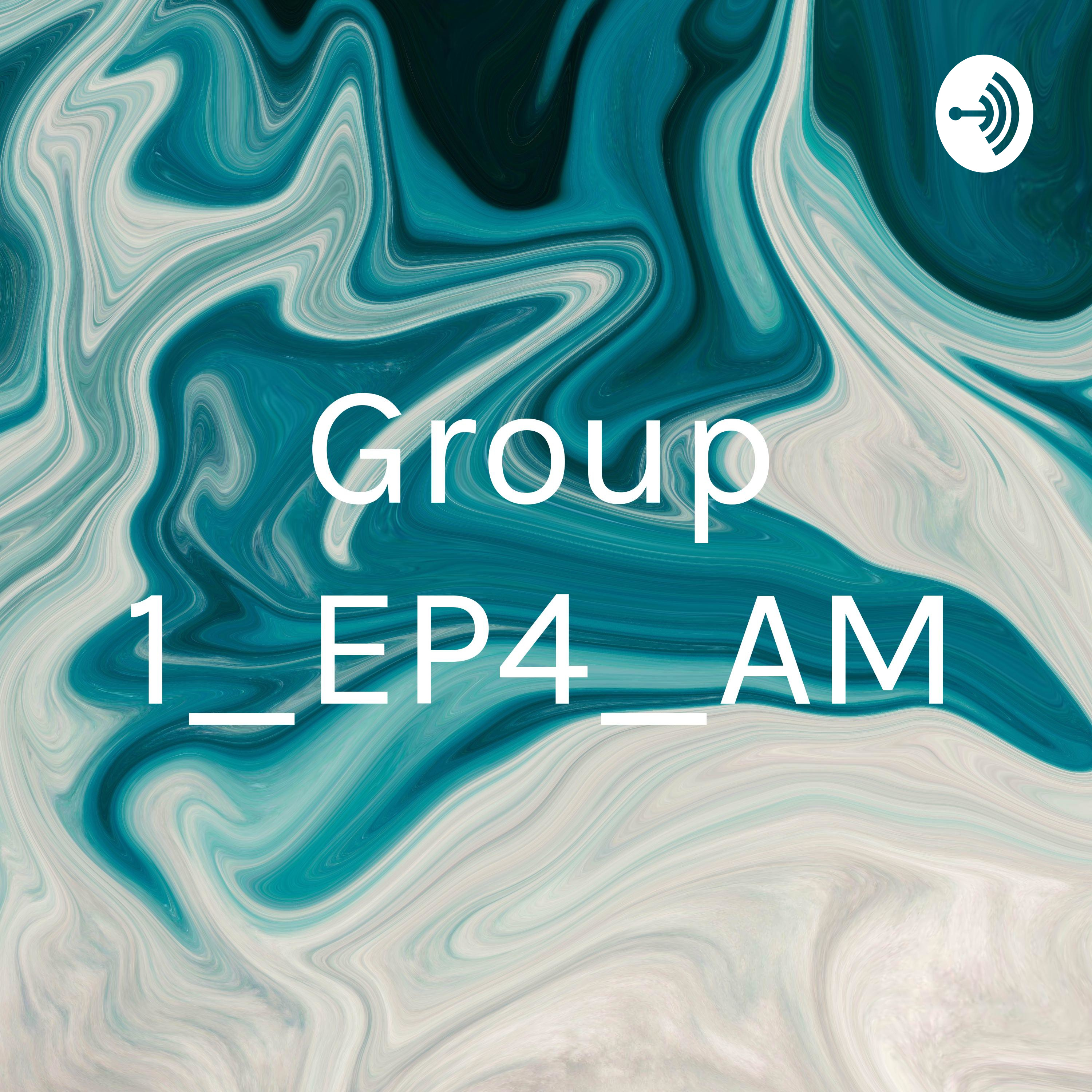 Group 1_EP4_AM