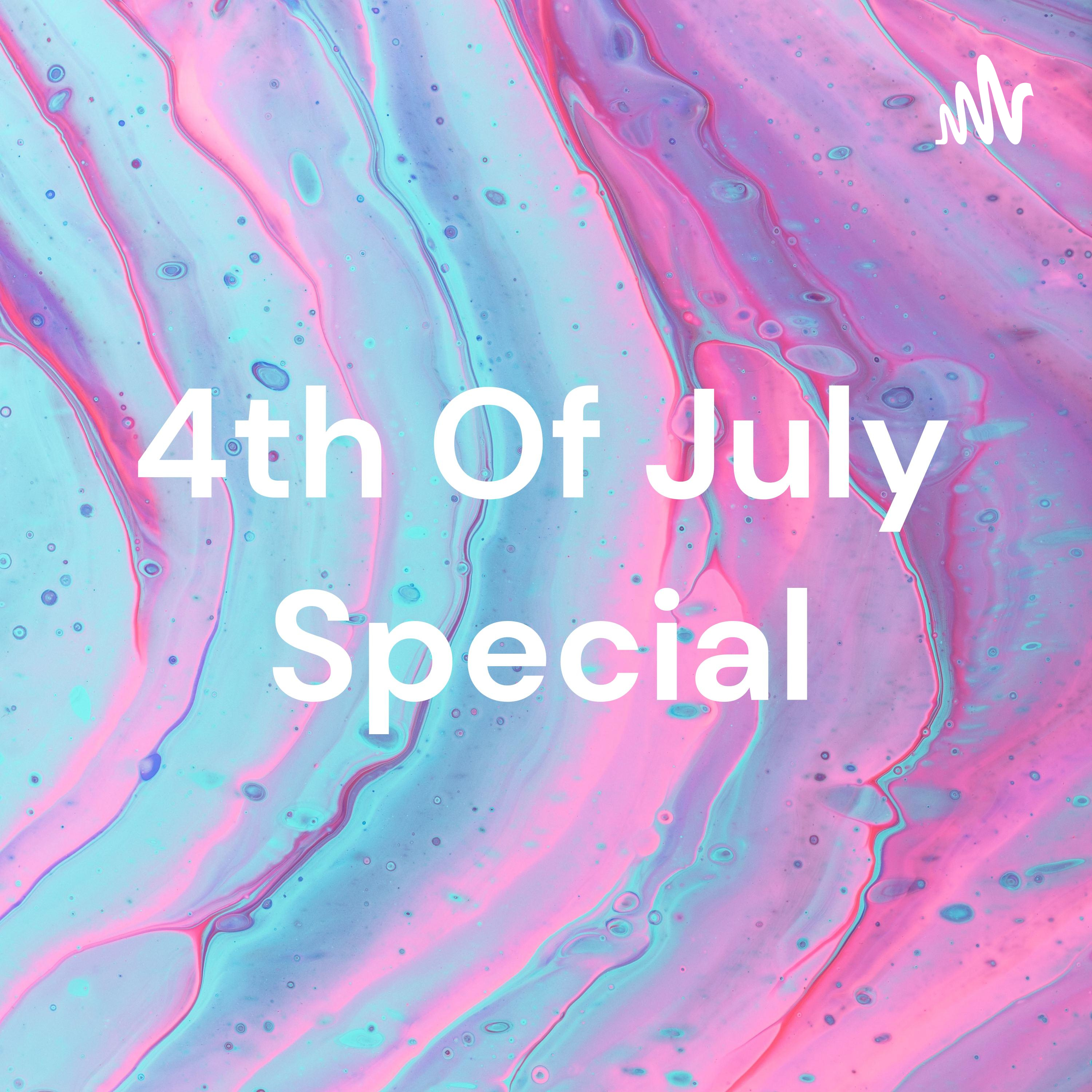 4th Of July Special
