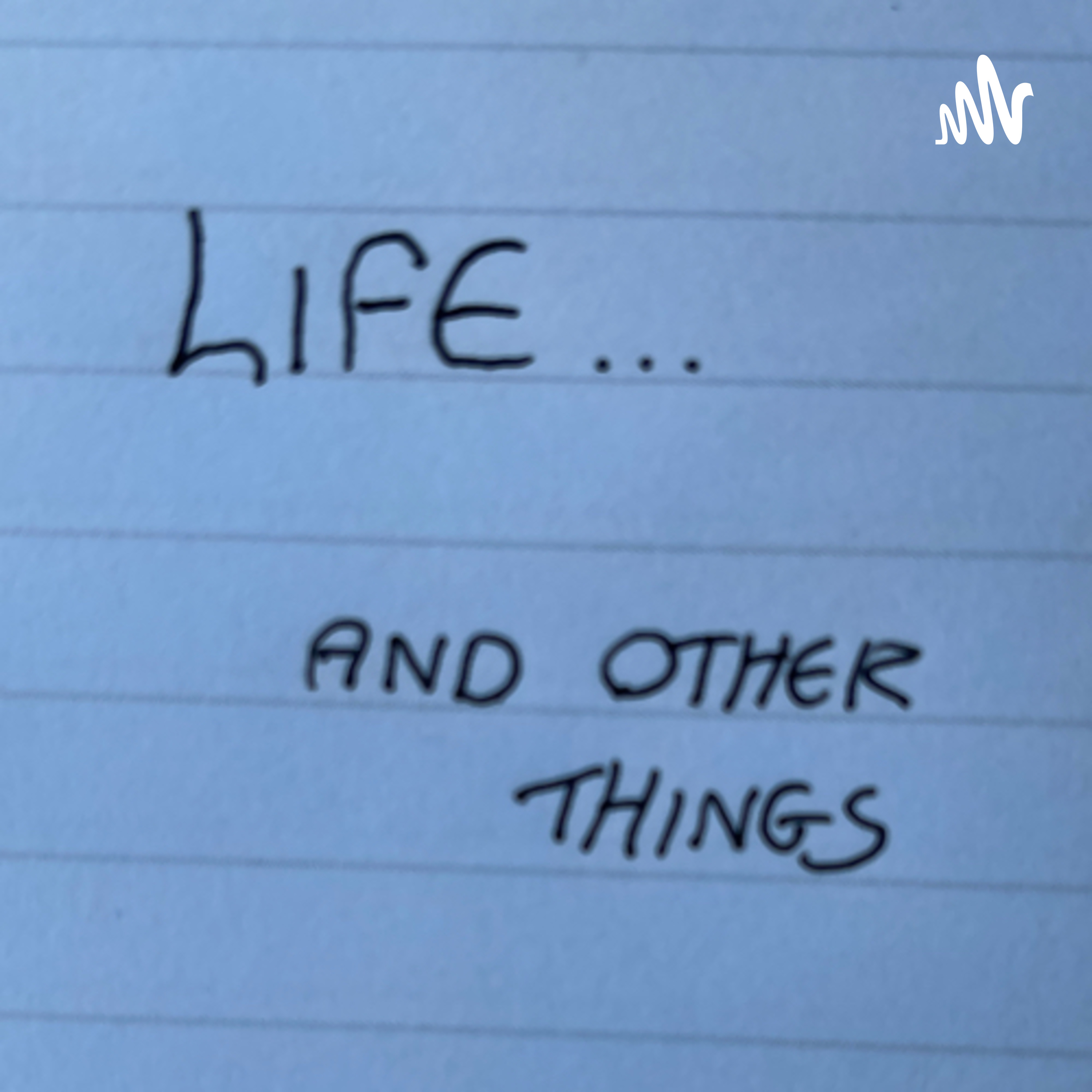 Life And Other Things