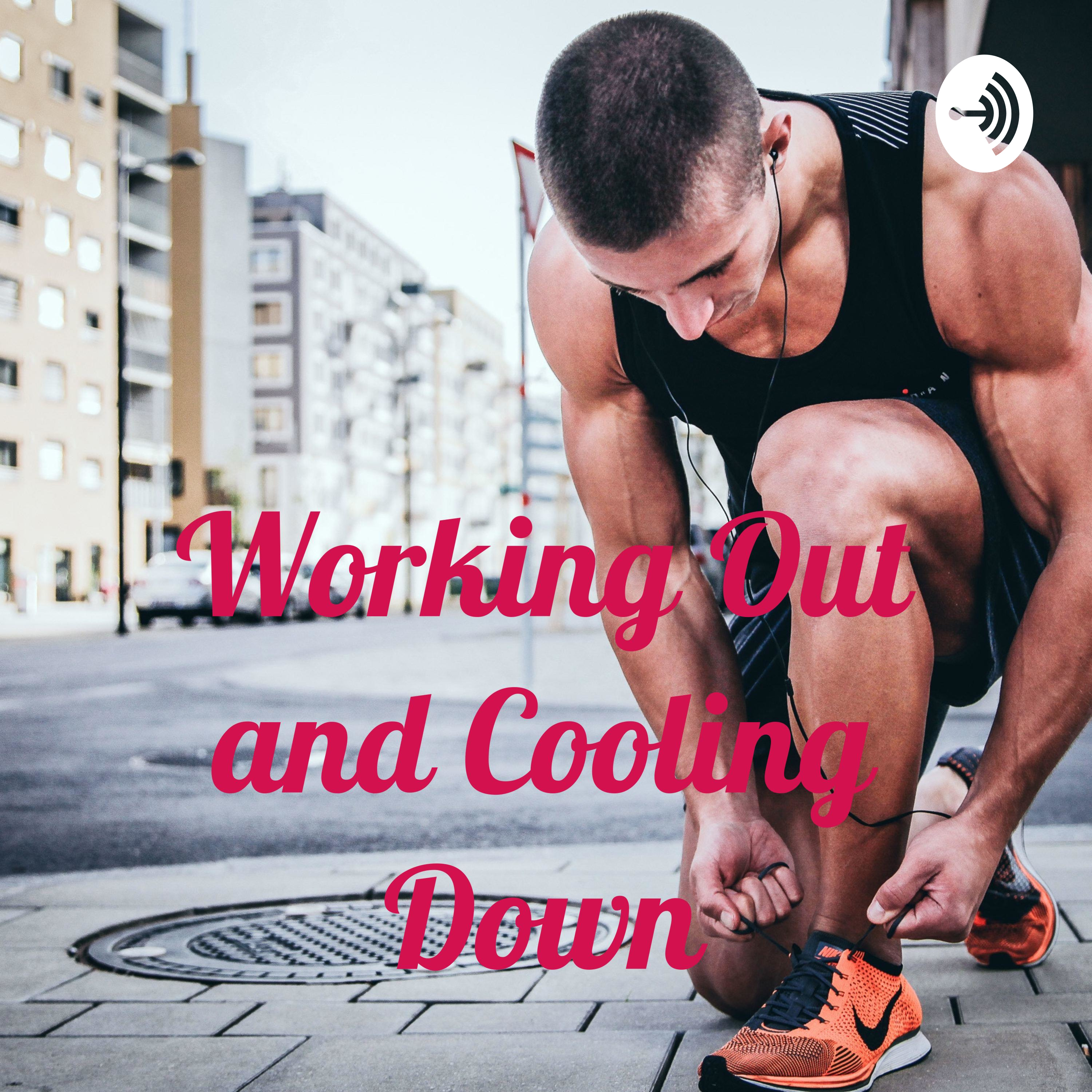 Working Out and Cooling Down