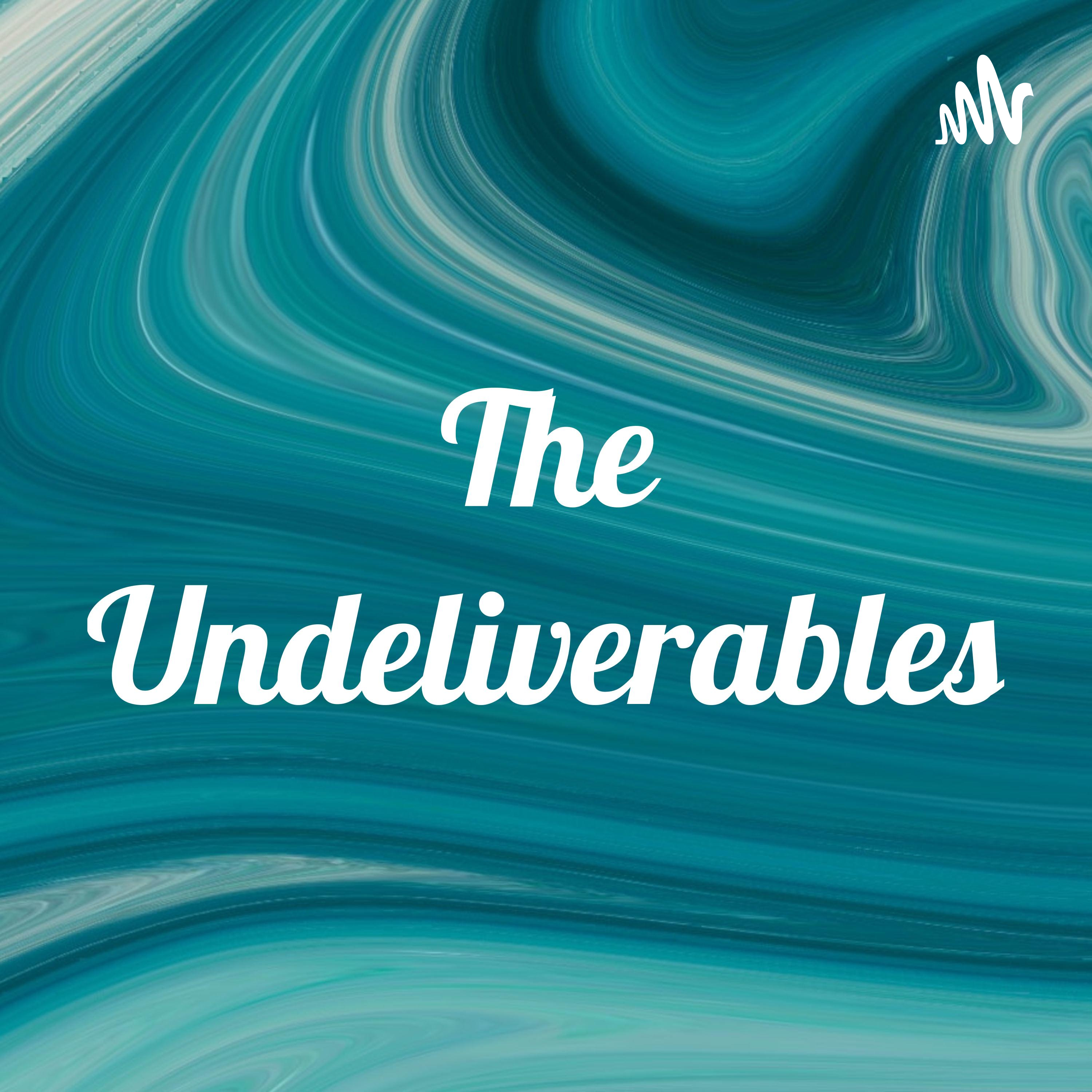 The Undeliverables The Undeliverables