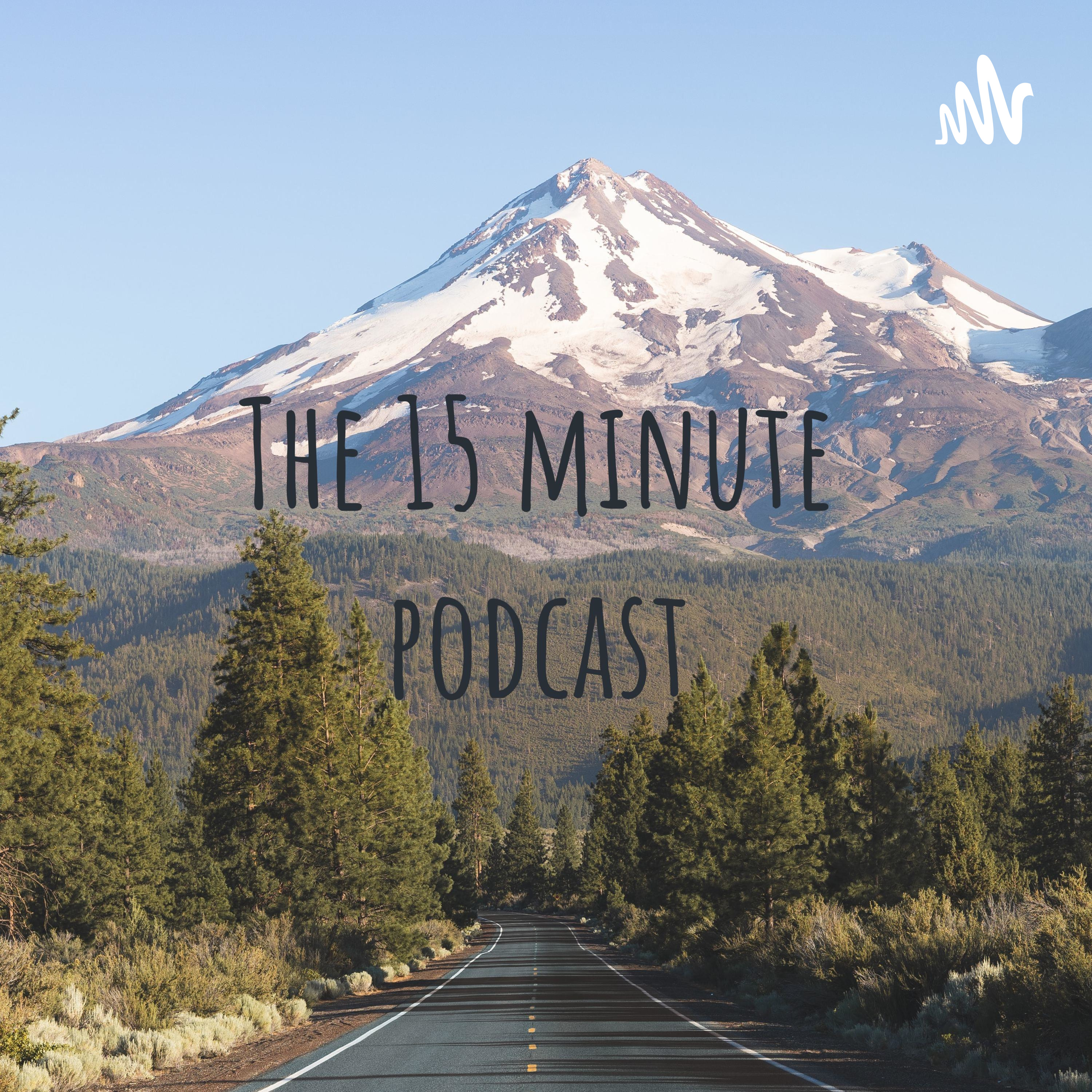  The 15 minute podcast