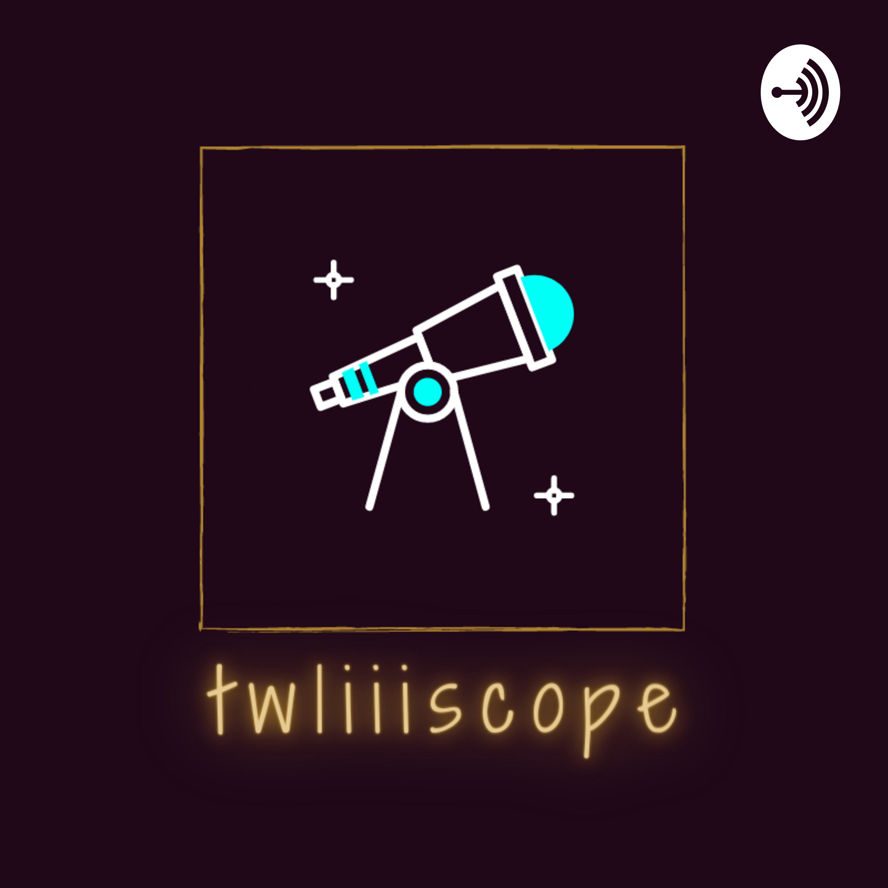 Twliiiscope