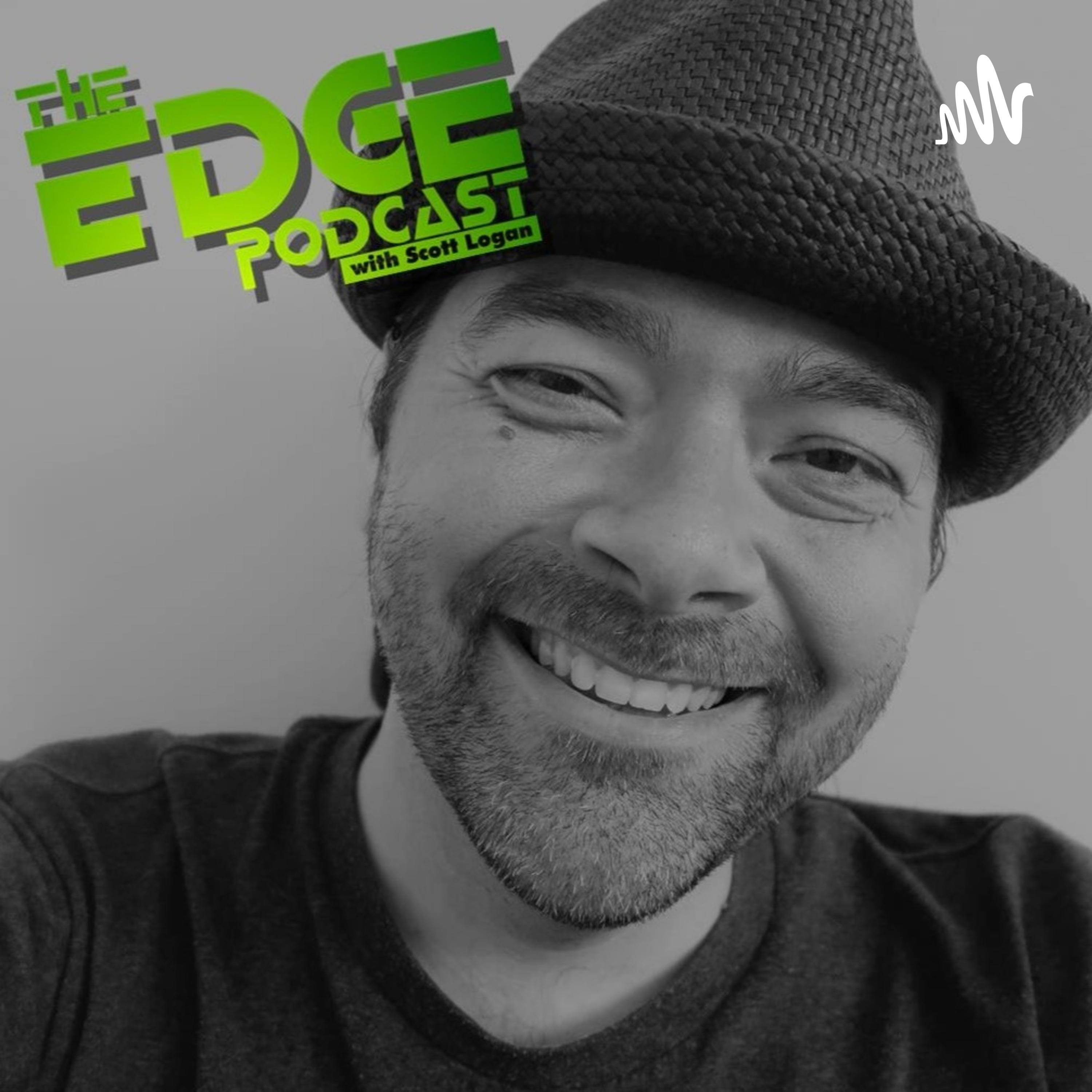 The Edge Podcast With Scott Logan