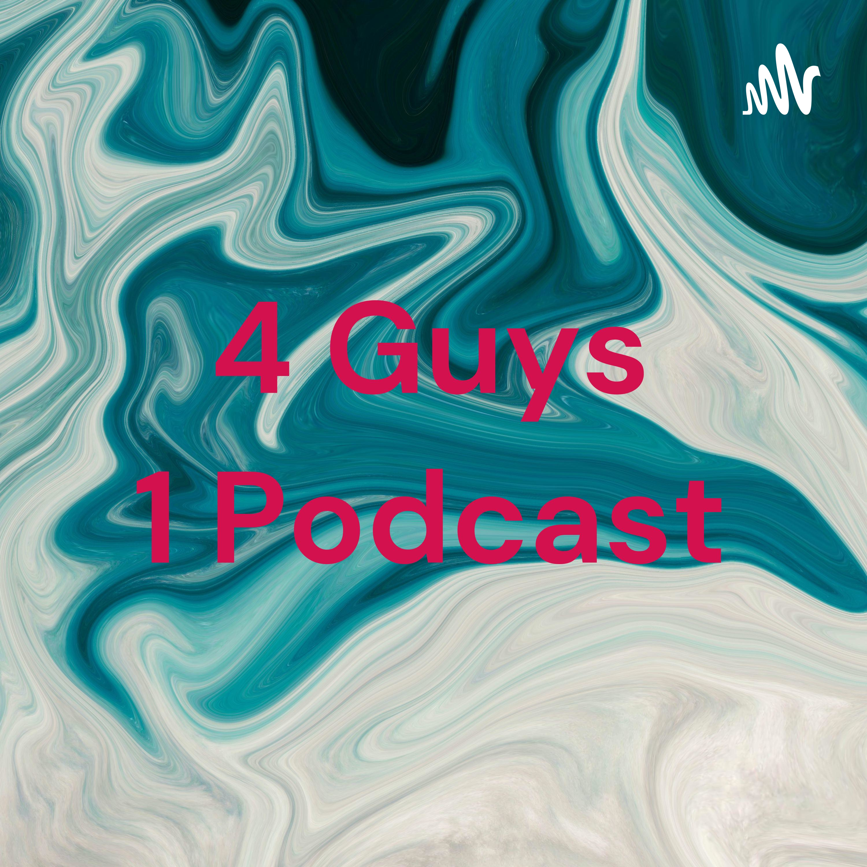 4 Guys 1 Podcast