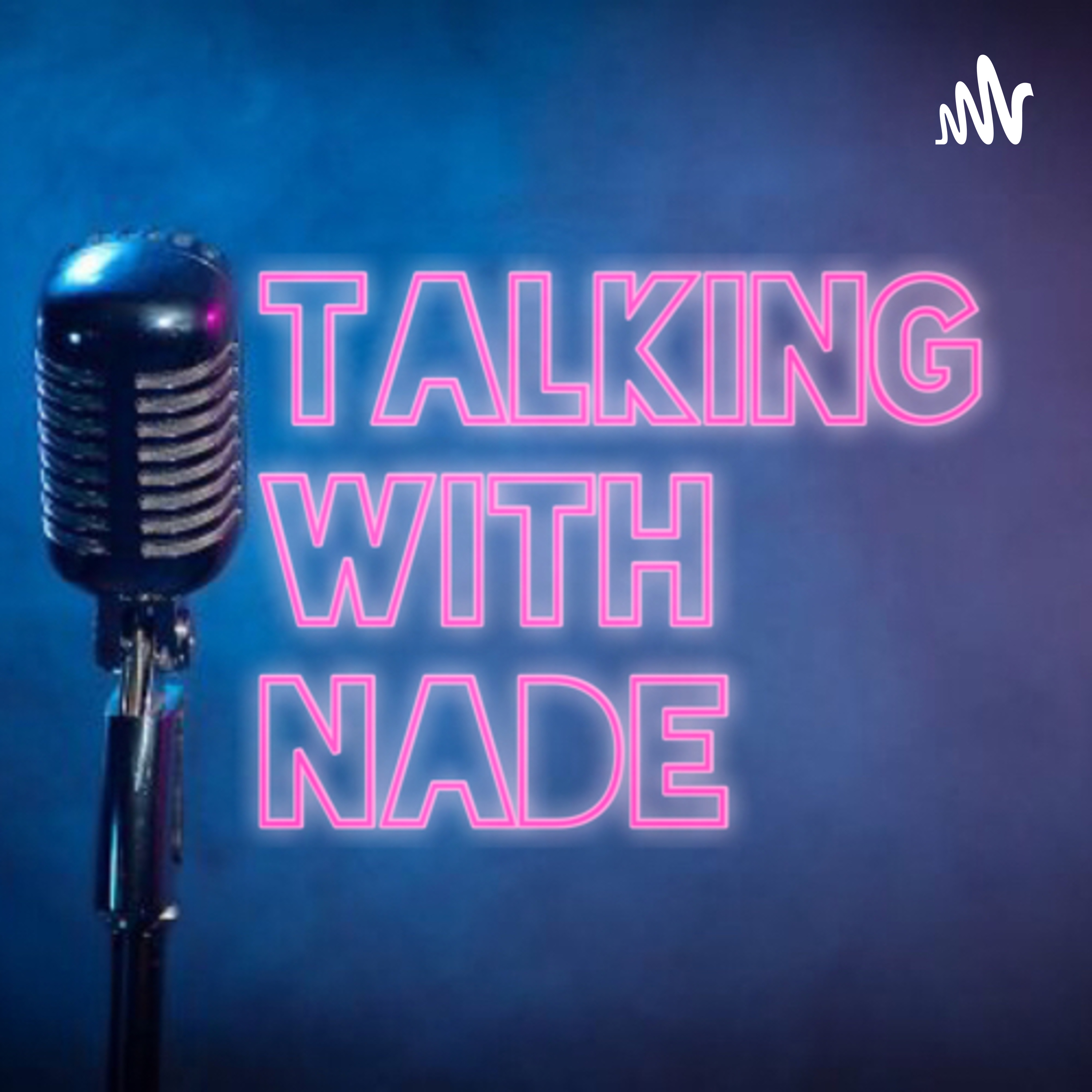 Talking With Nade