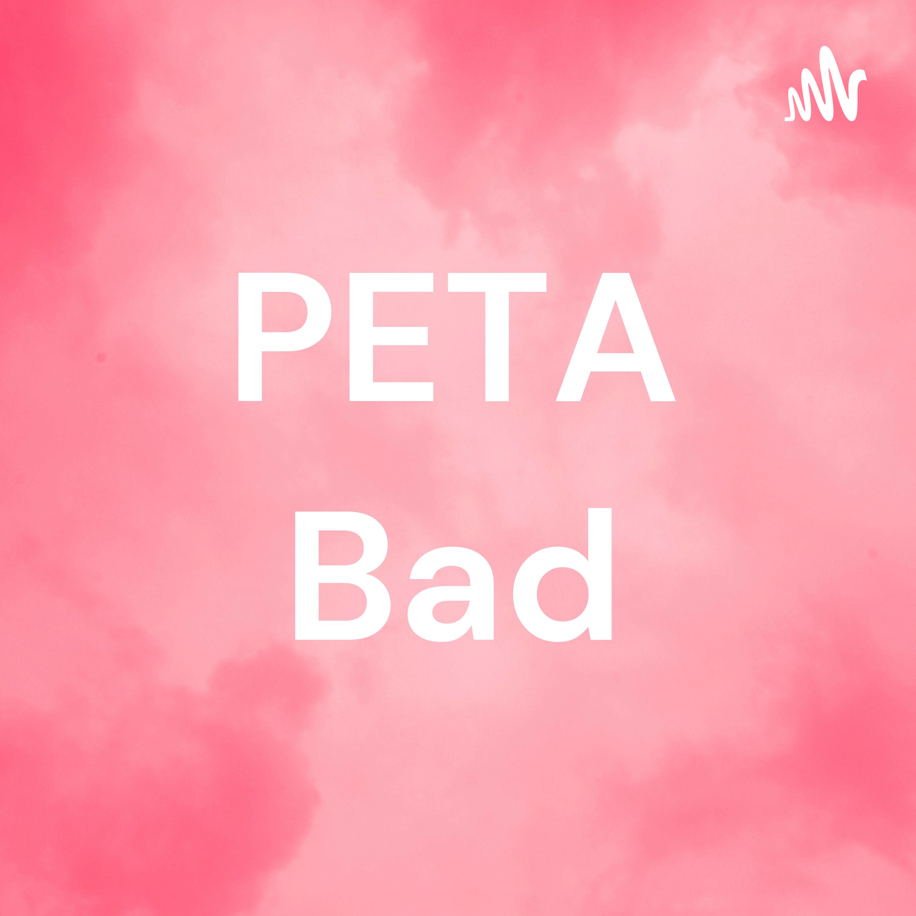 PETA Bad