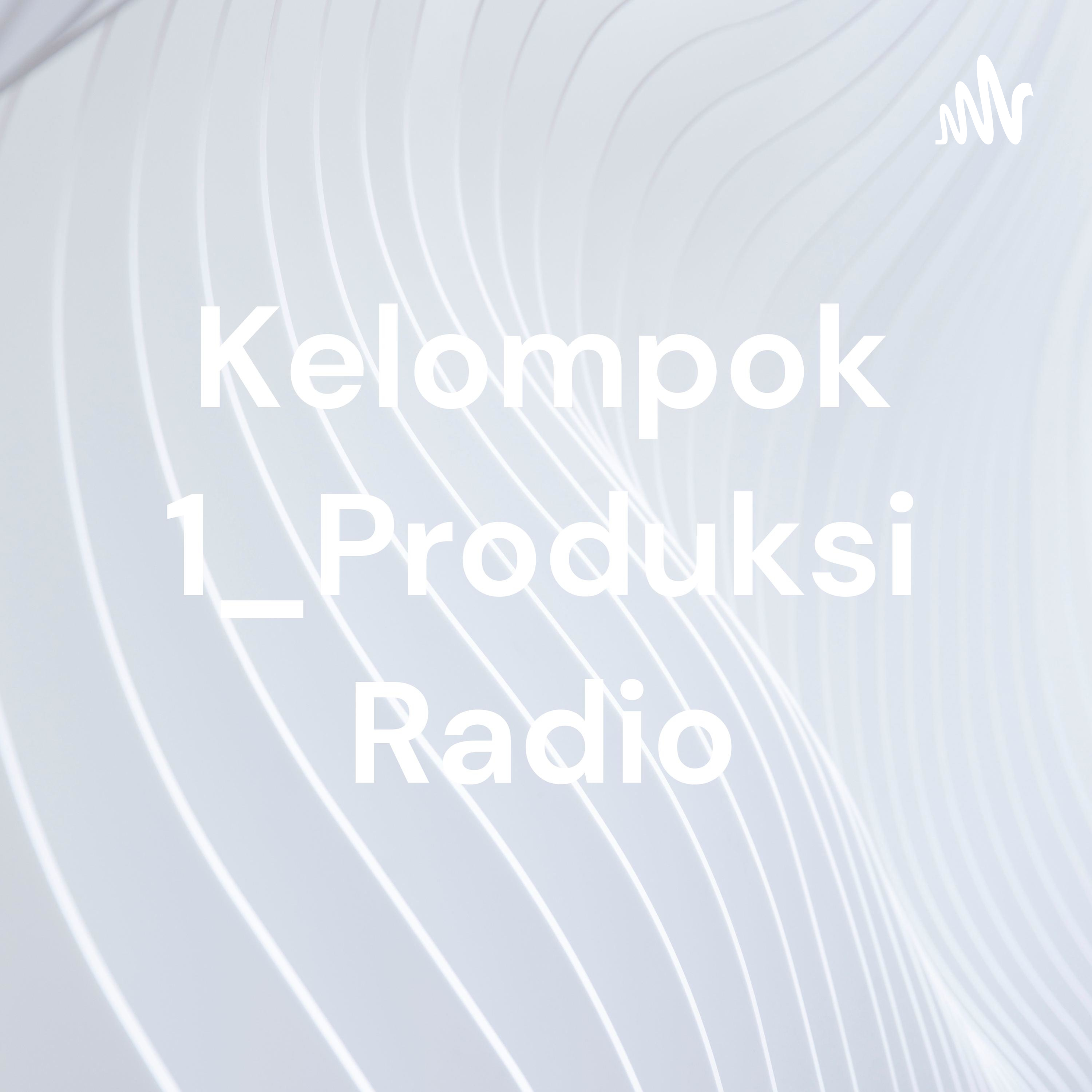 Kelompok 1_Produksi Radio