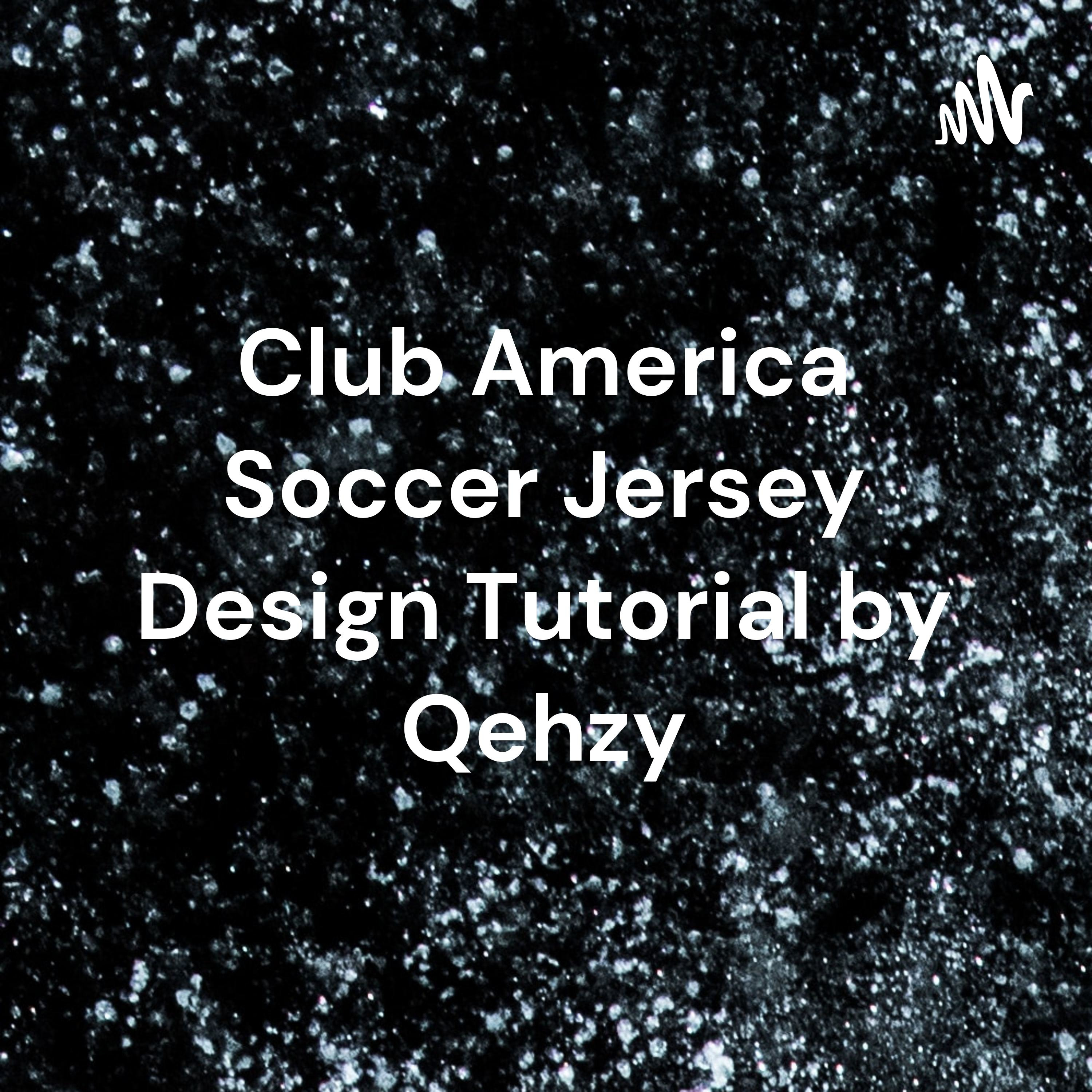 Club America Soccer Jersey Design Tutorial by Qehzy Club America Soccer Jersey Design Tutorial by Qehzy