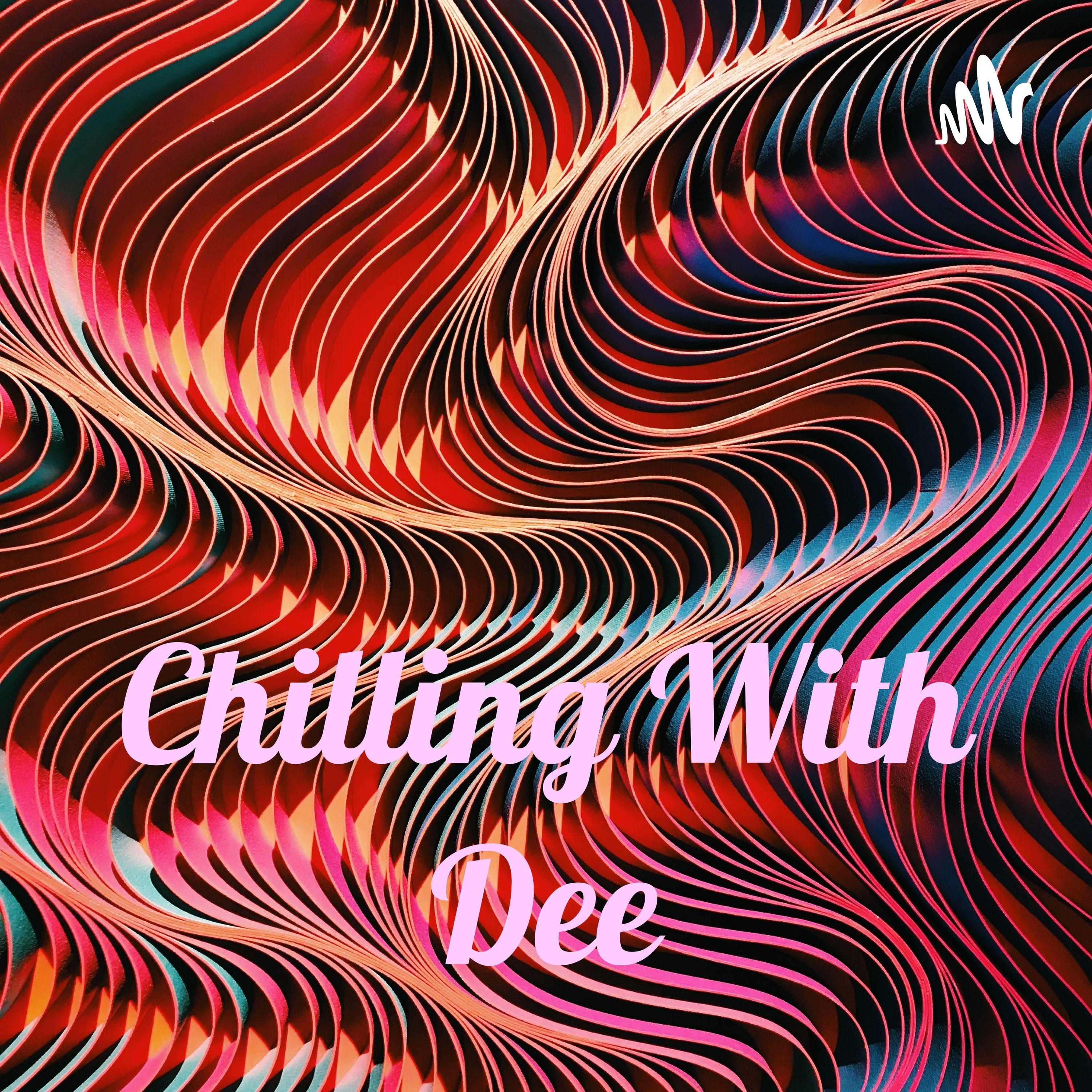 Chilling With Dee