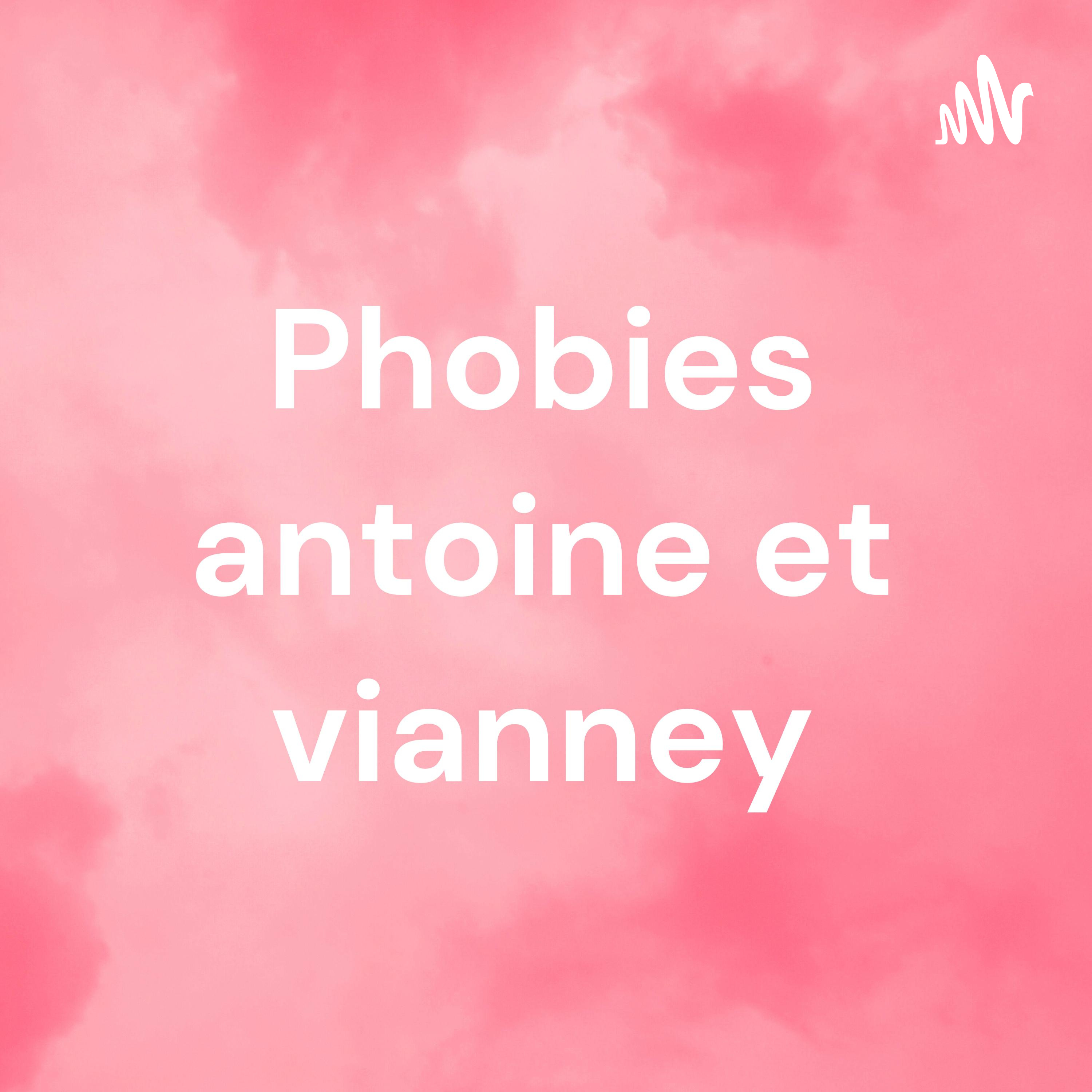Podcast Phobies antoine et vianney