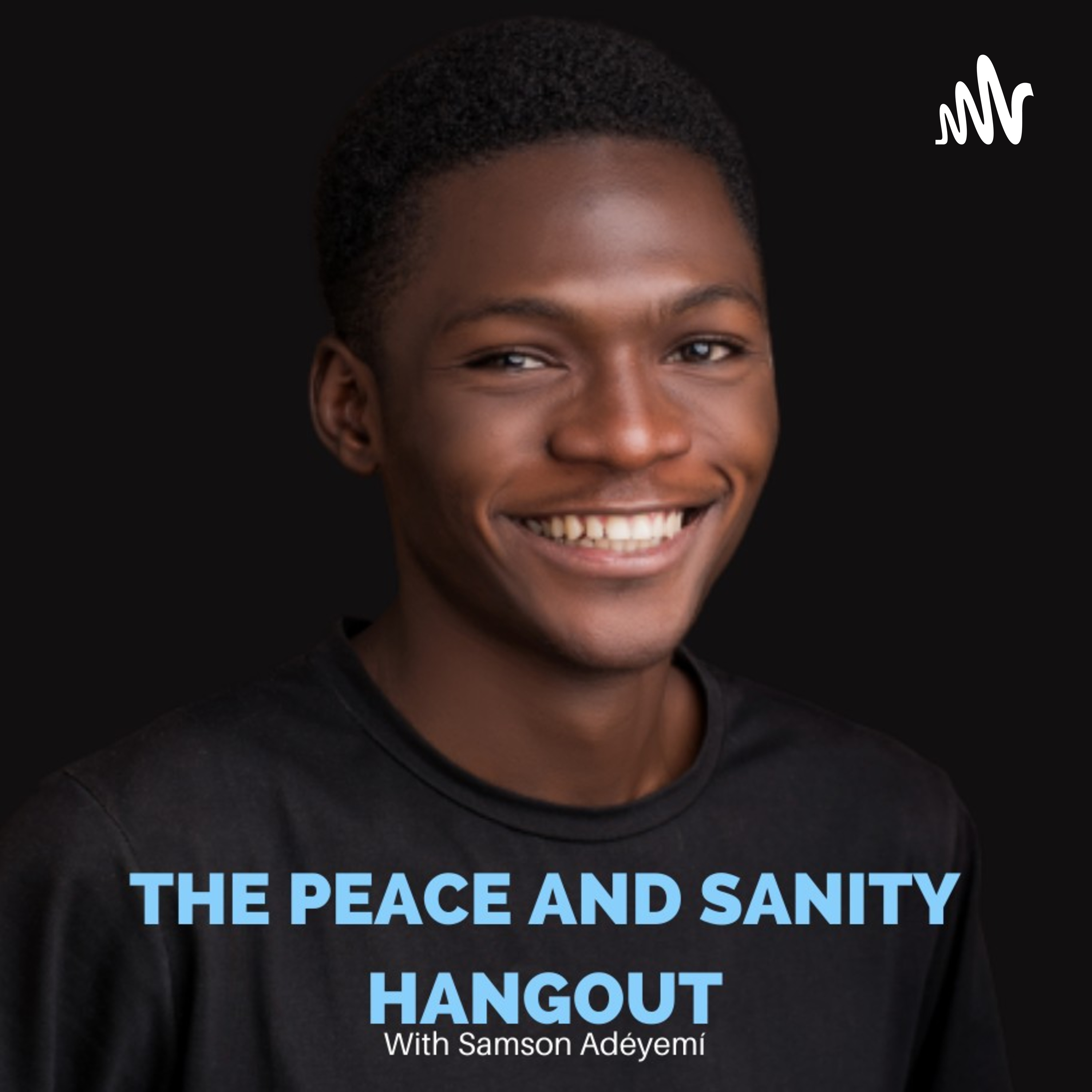 (NEW) The Peace and Sanity Hangout with Samson Adéyẹmí