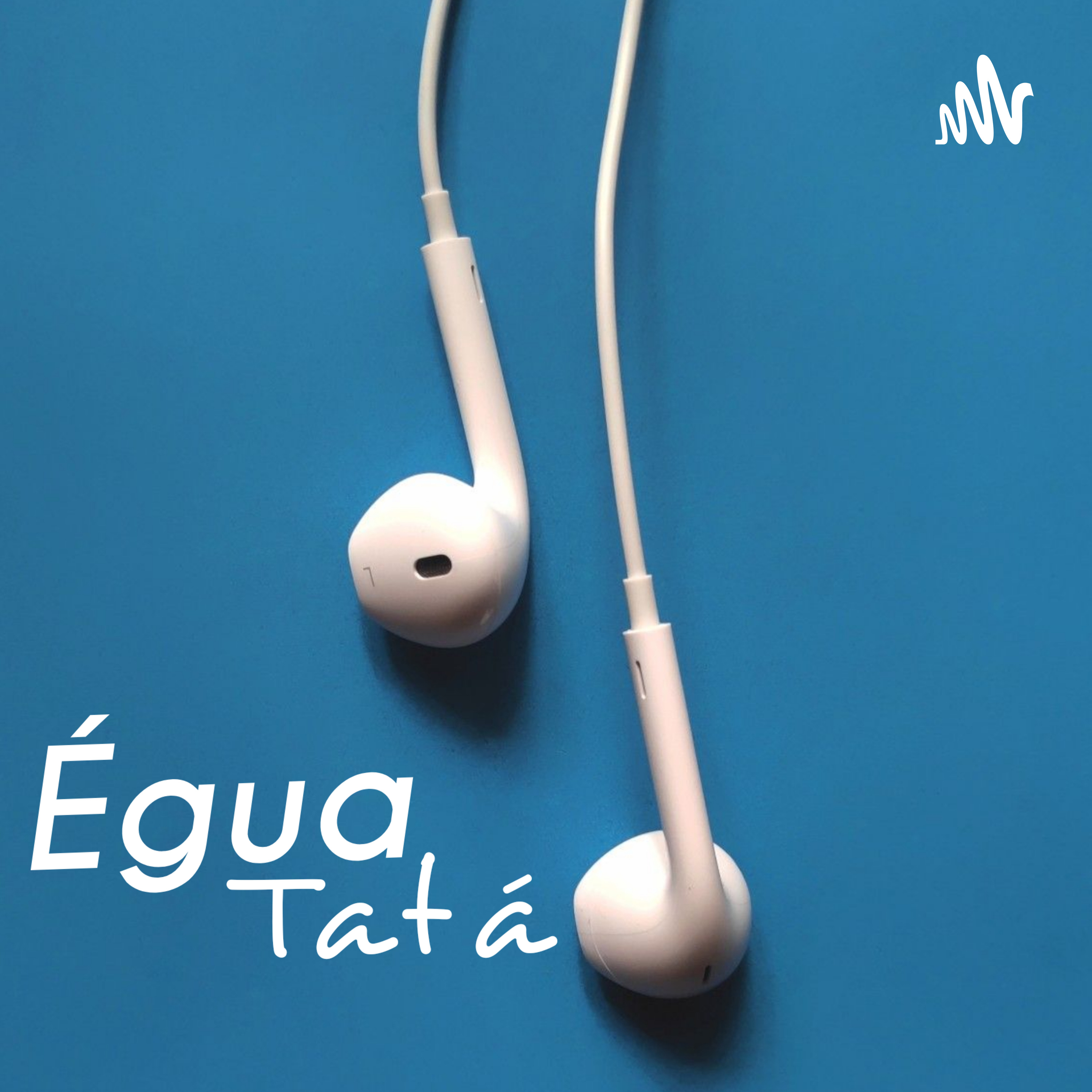 Égua Tata podcast artwork
