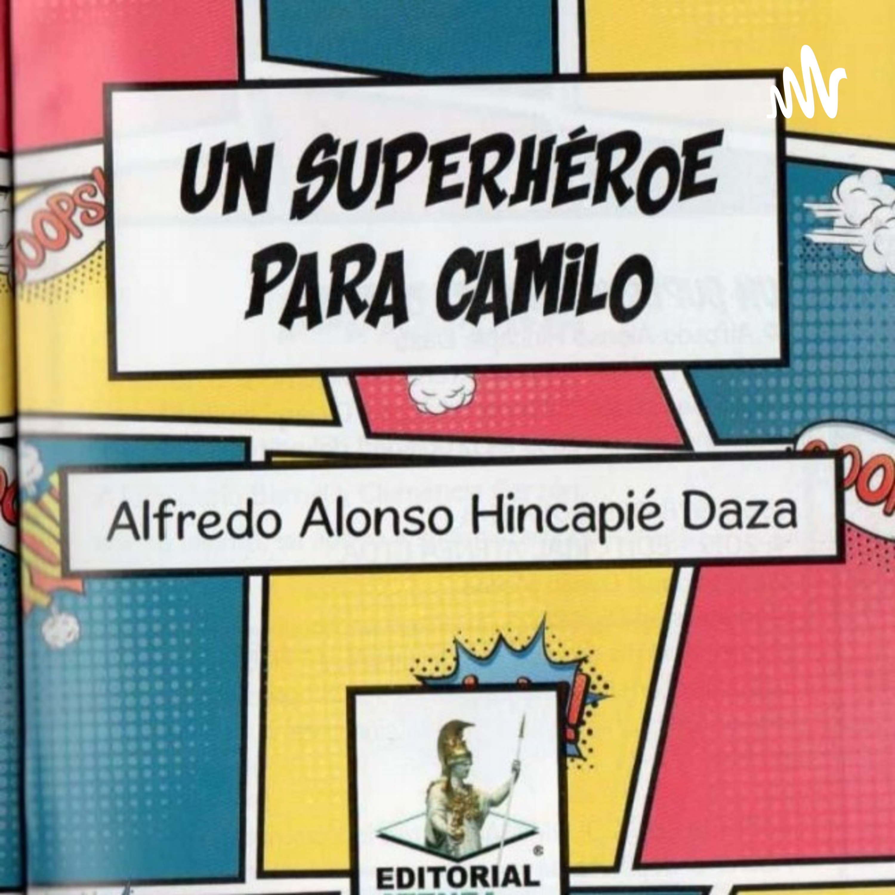Resumen Un Superheroe Para Camilo 