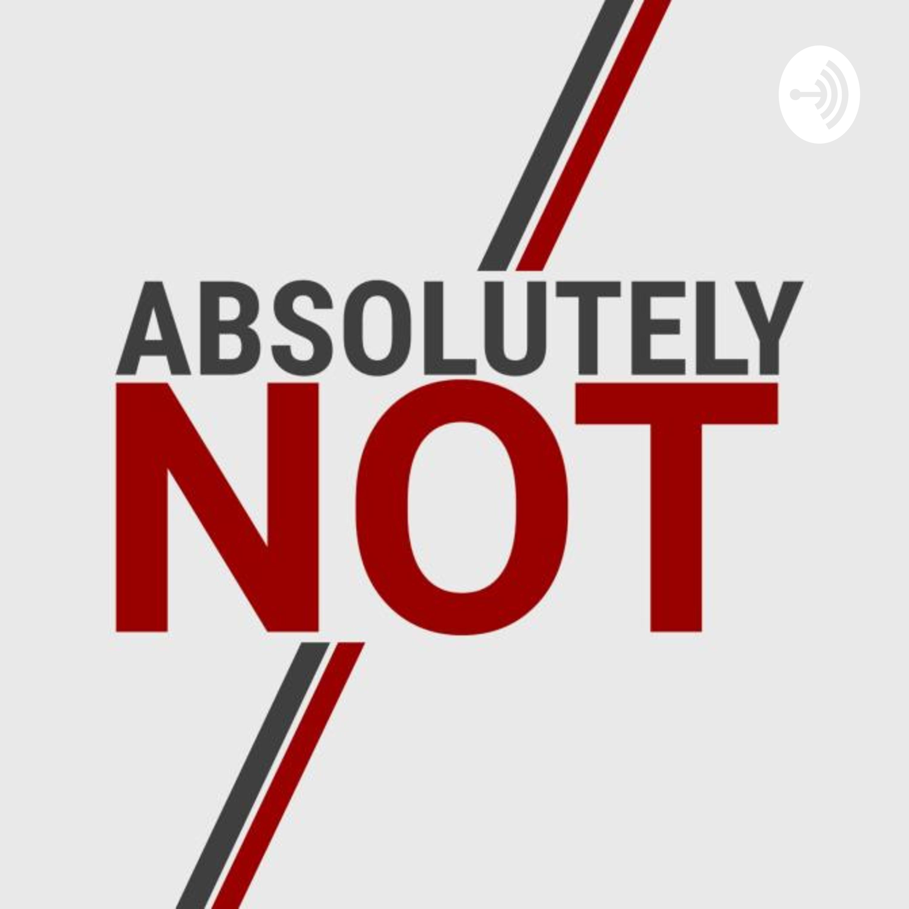 Absolutely Not podcast artwork
