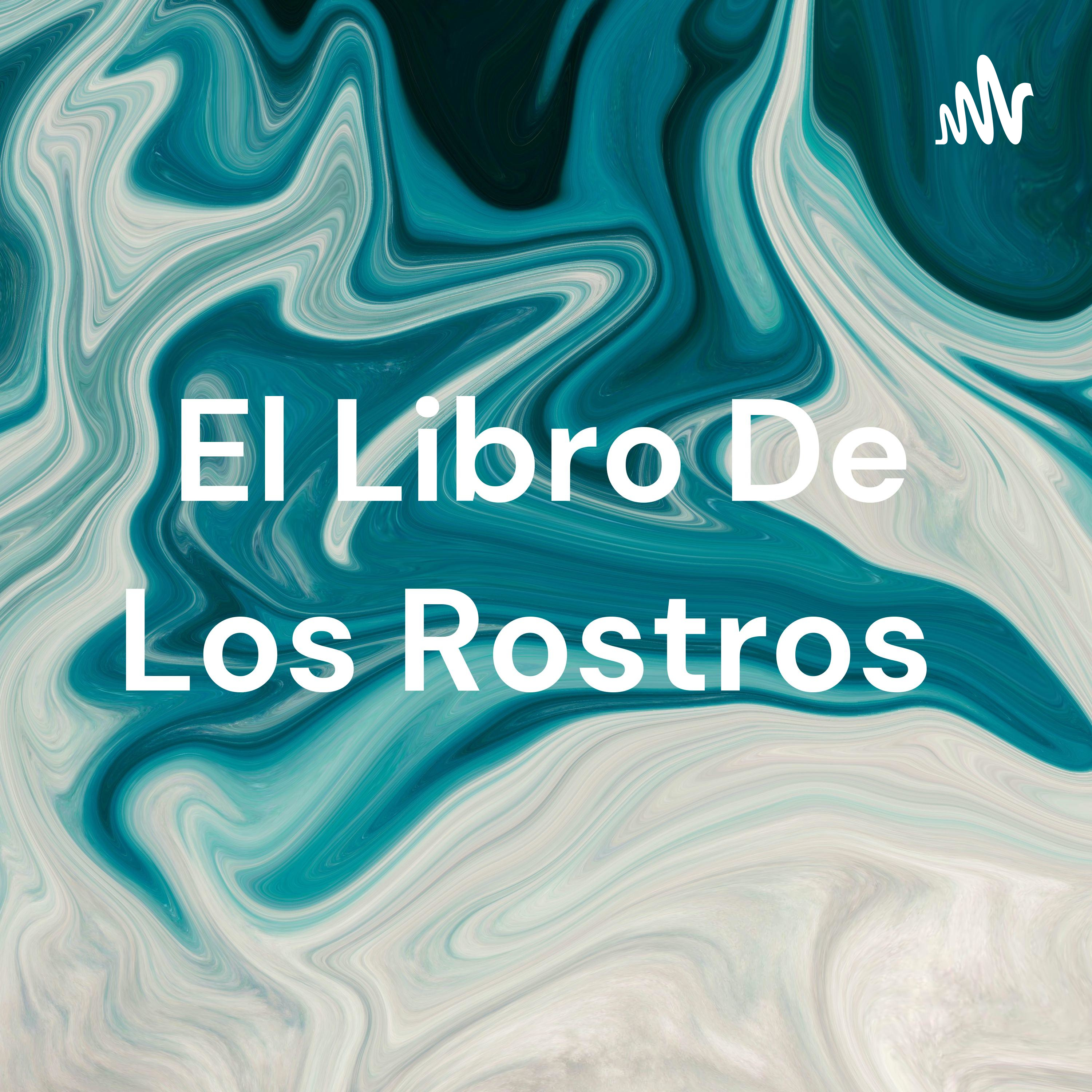 El Libro De Los Rostros podcast artwork