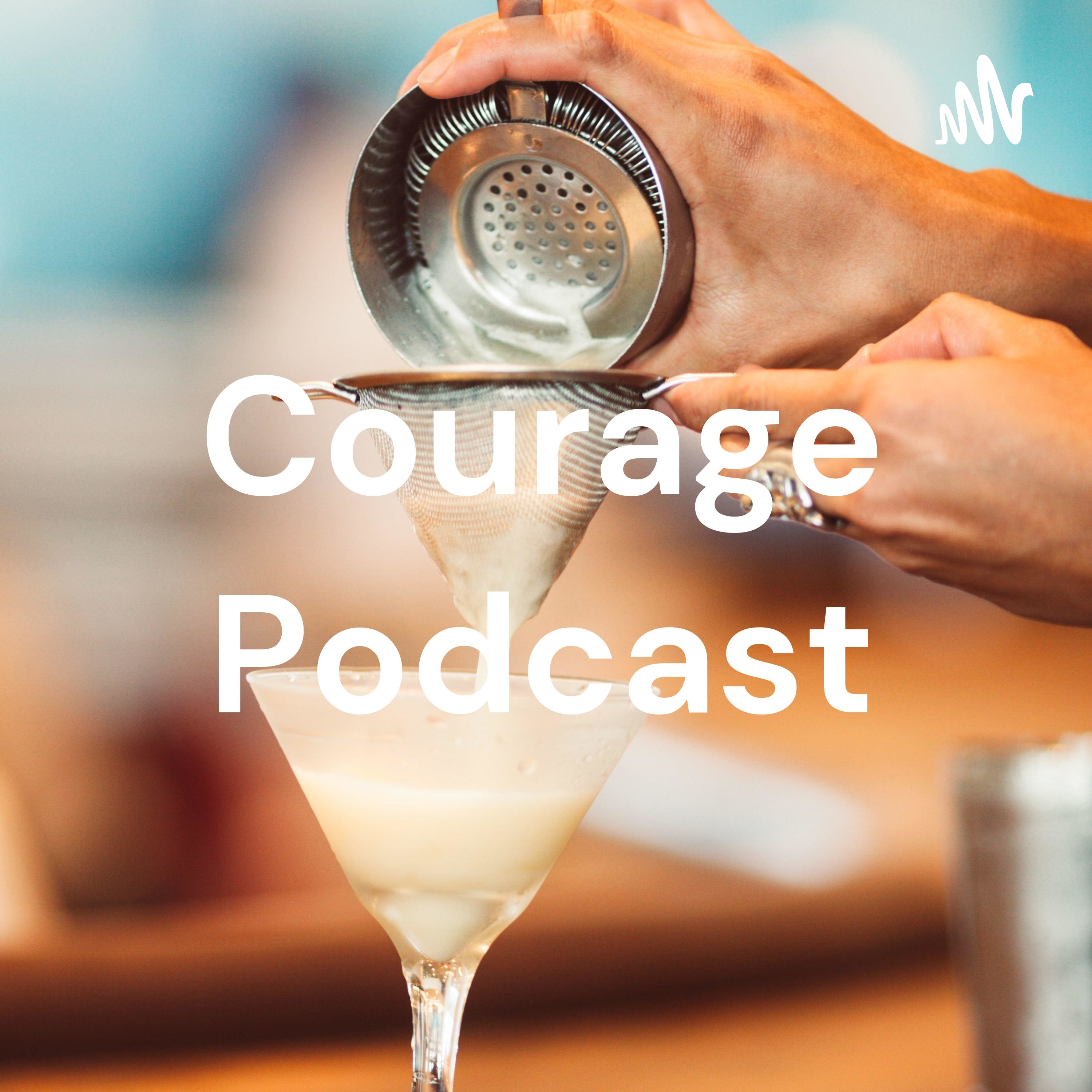 Courage Podcast