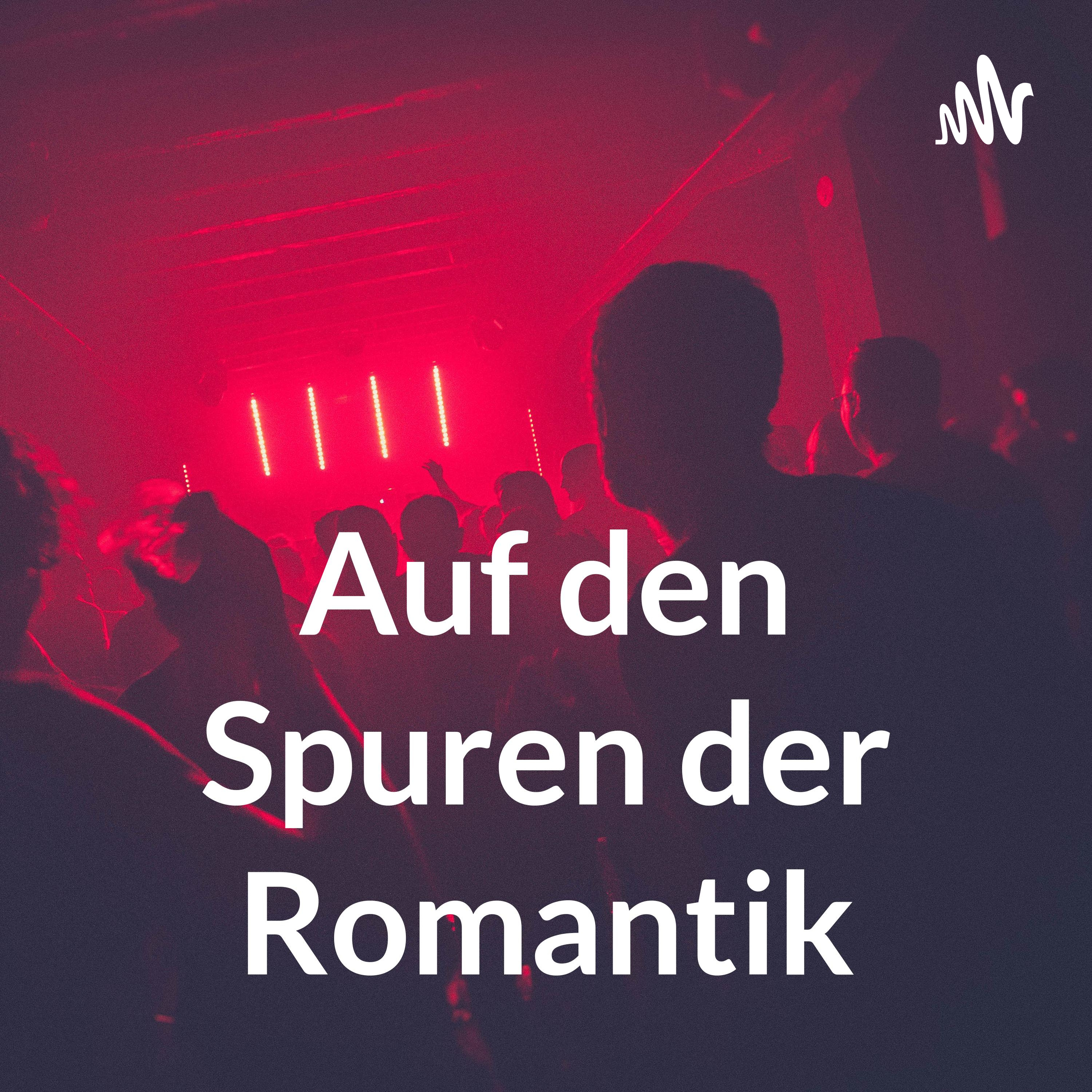 Auf den Spuren der Romantik