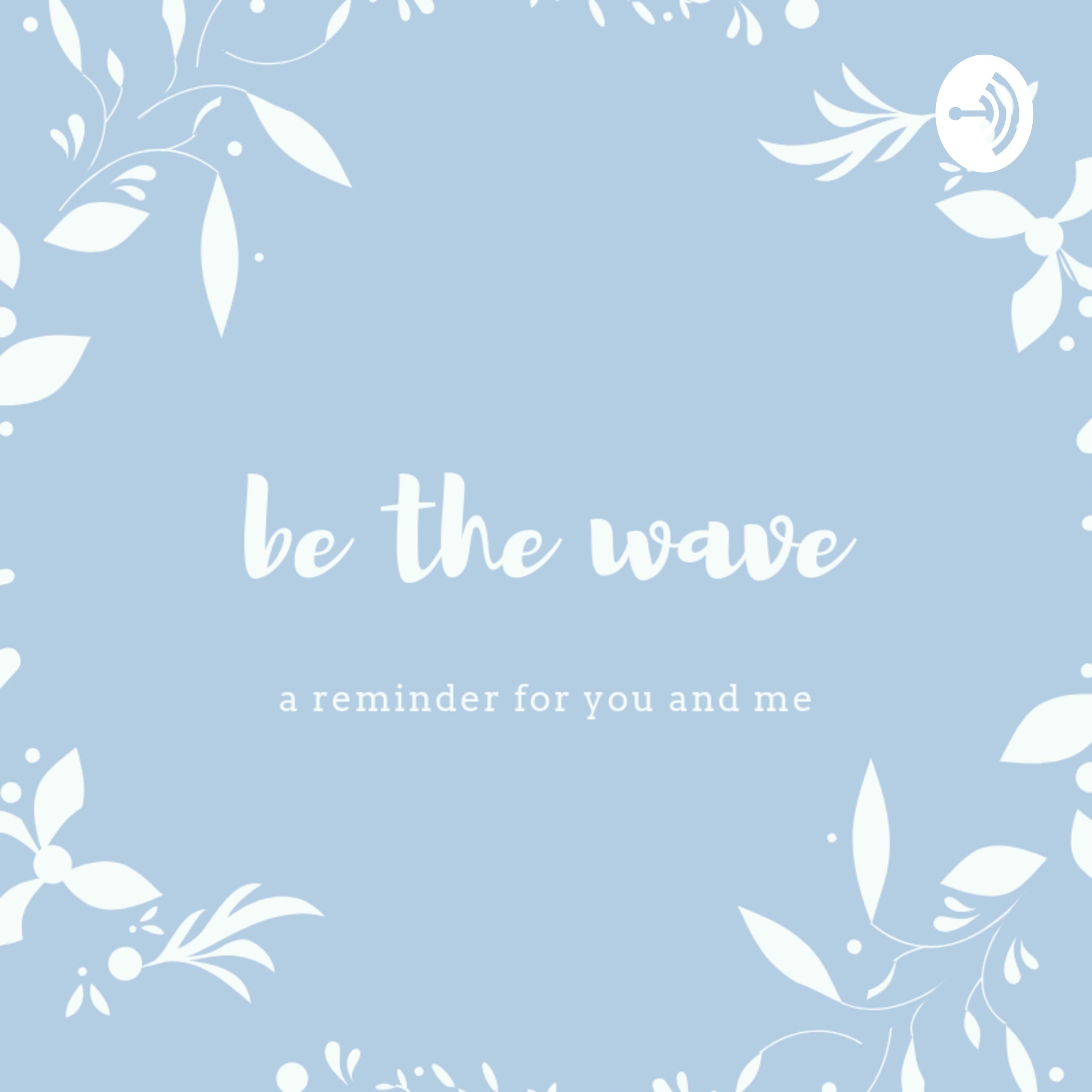 be the wave