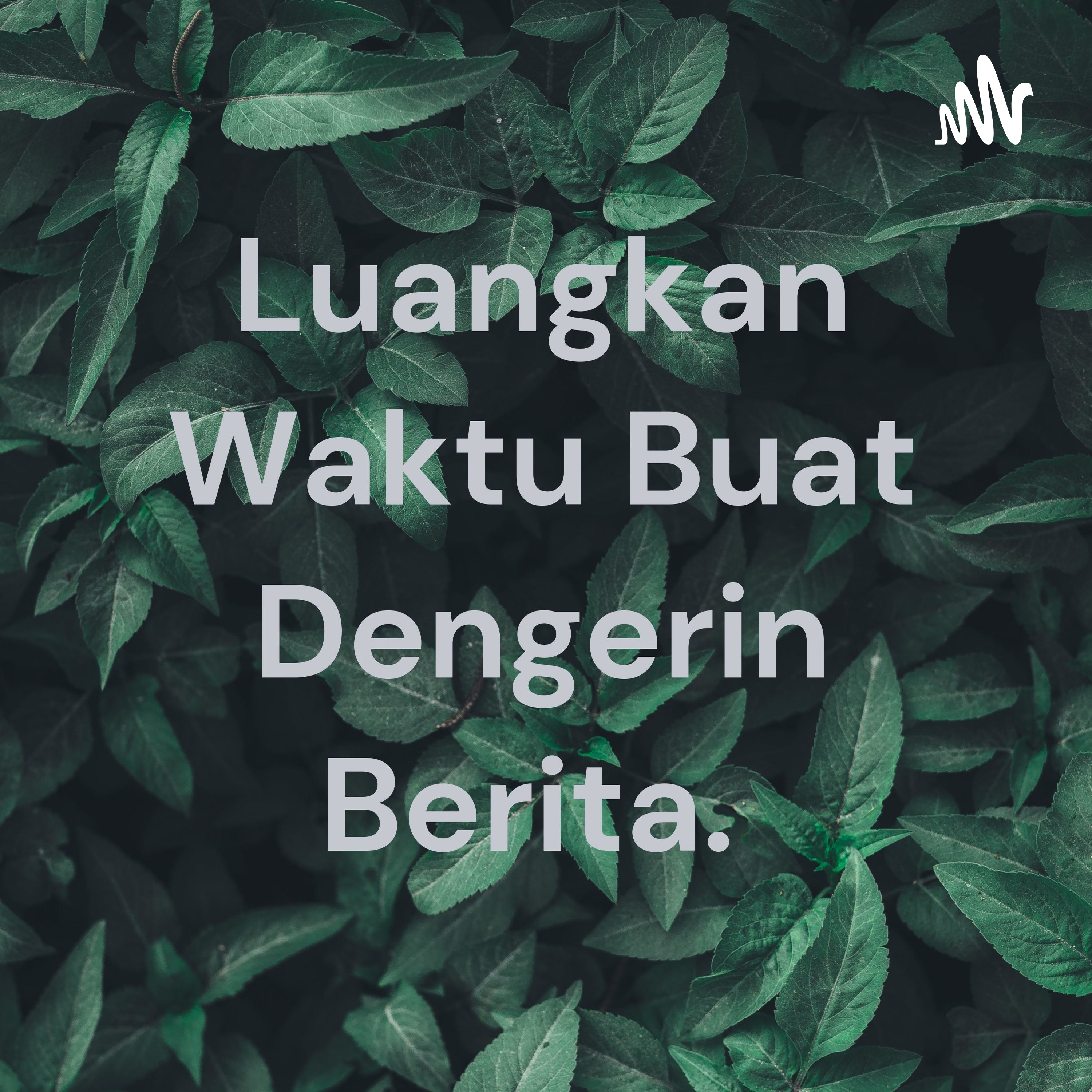 Luangkan waktu dengan mendengarkan berita