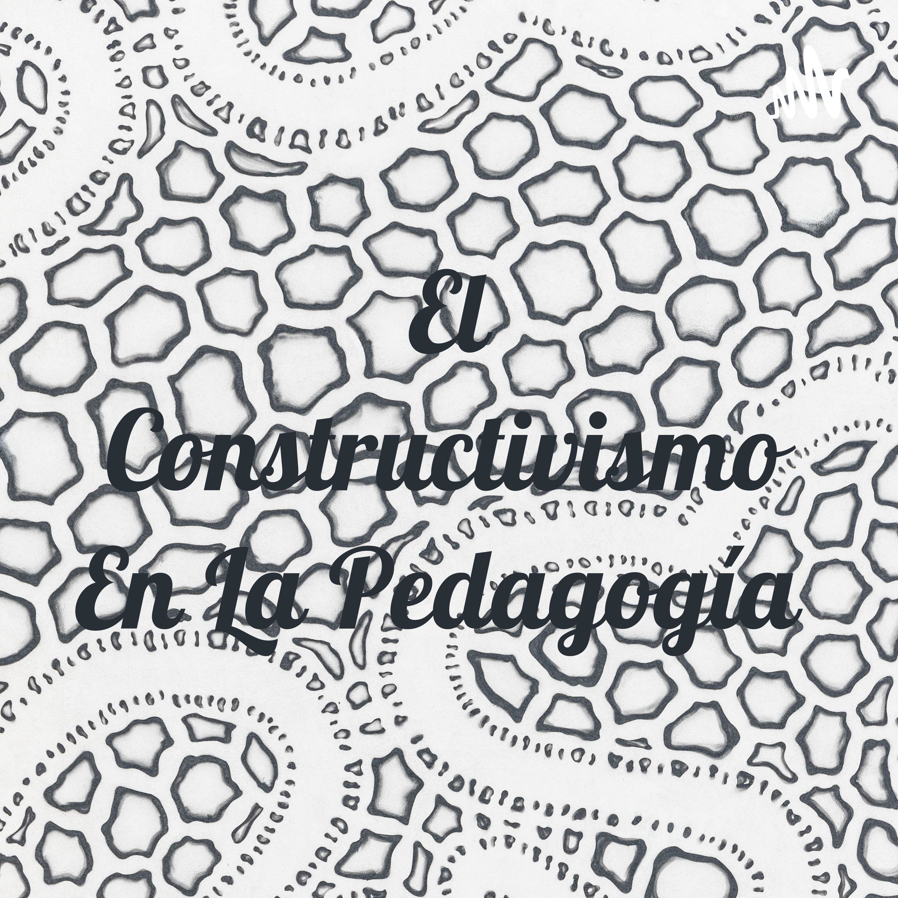 El Constructivismo En La Pedagogía 