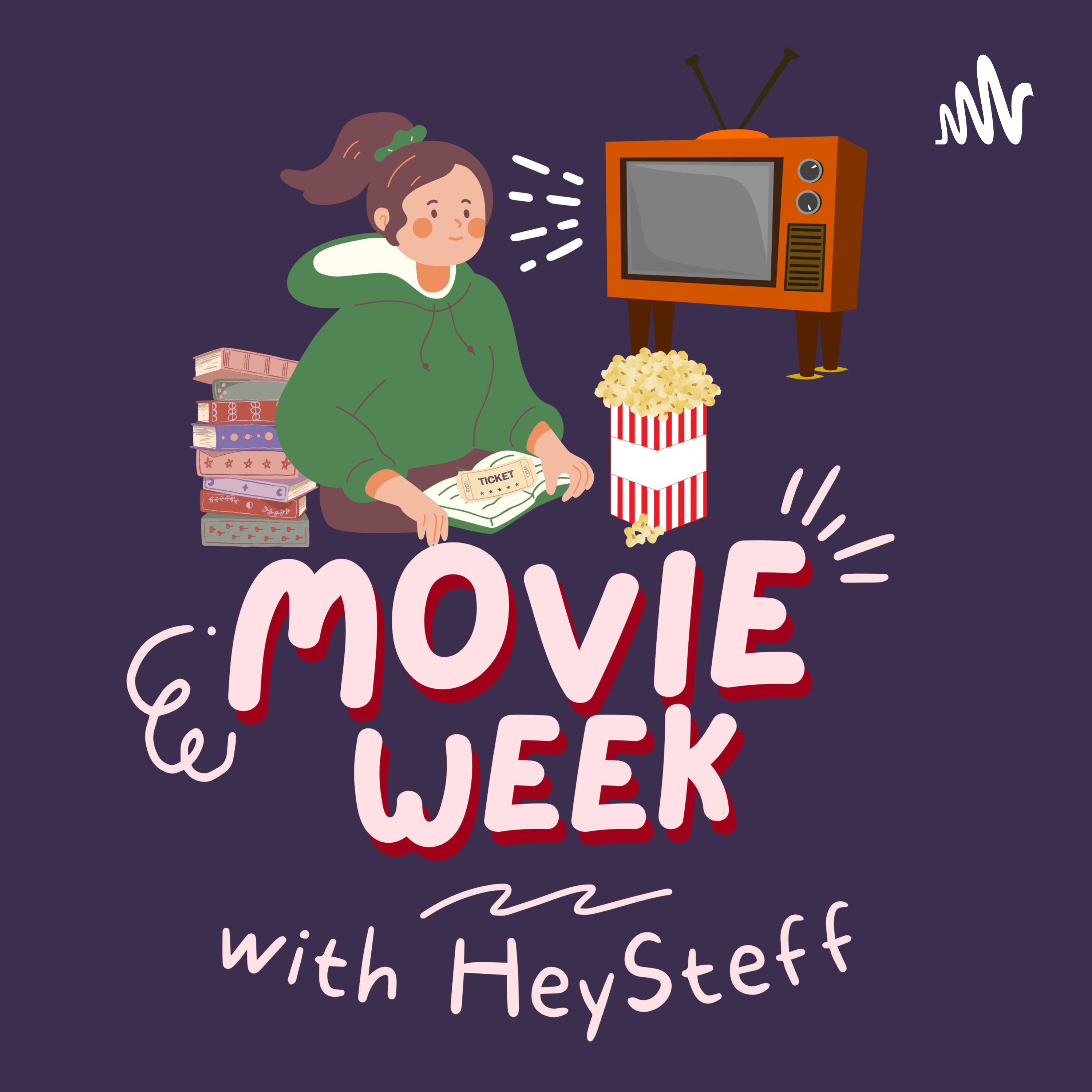 Movie Week with HeySteff