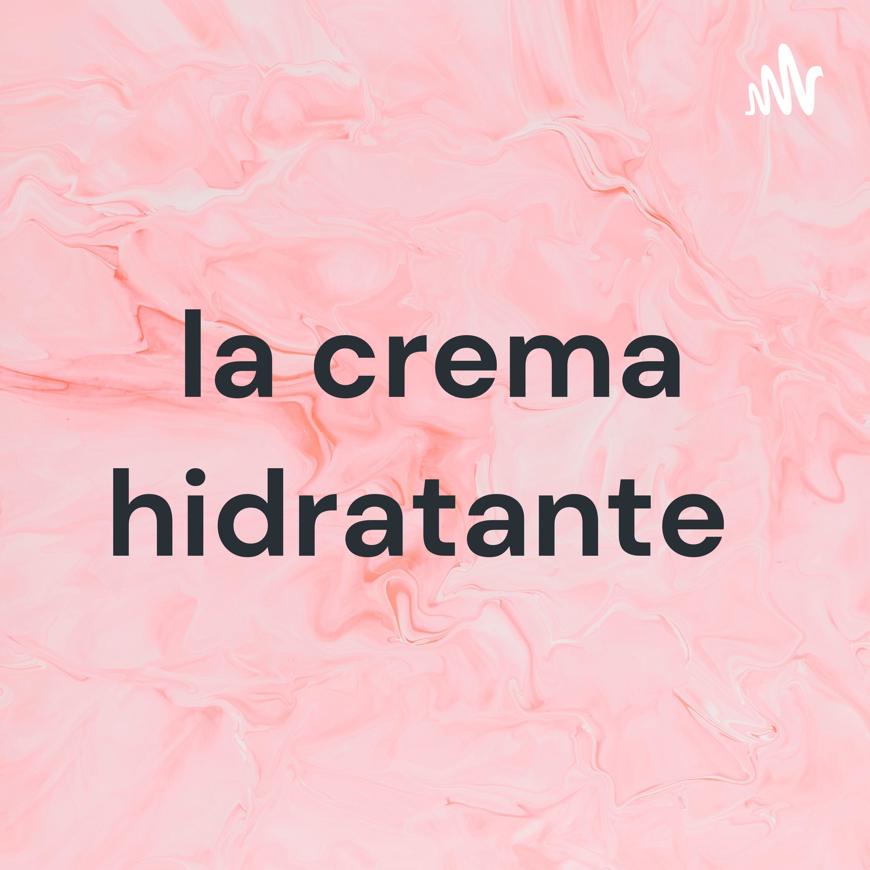 la crema hidratante
