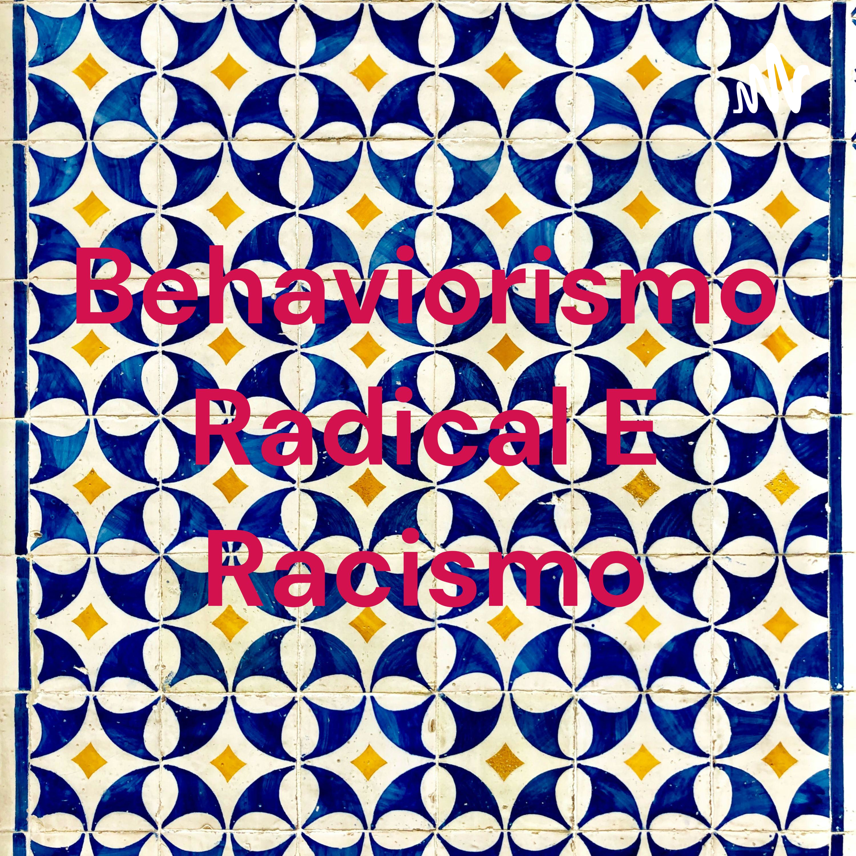 Behaviorismo Radical E Racismo podcast artwork