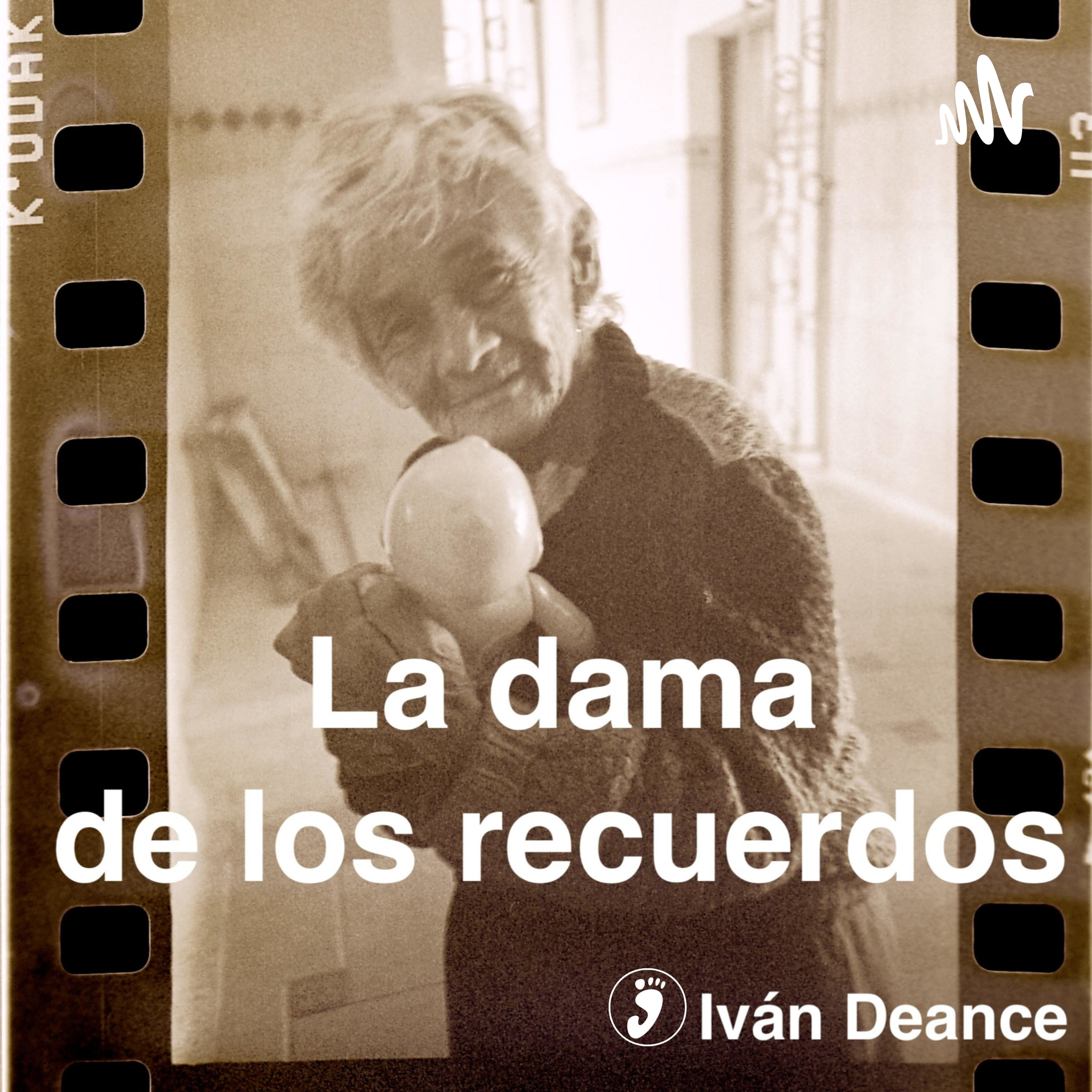 La Dama de los Recuerdos - memoria y oralidad con Iván Deance