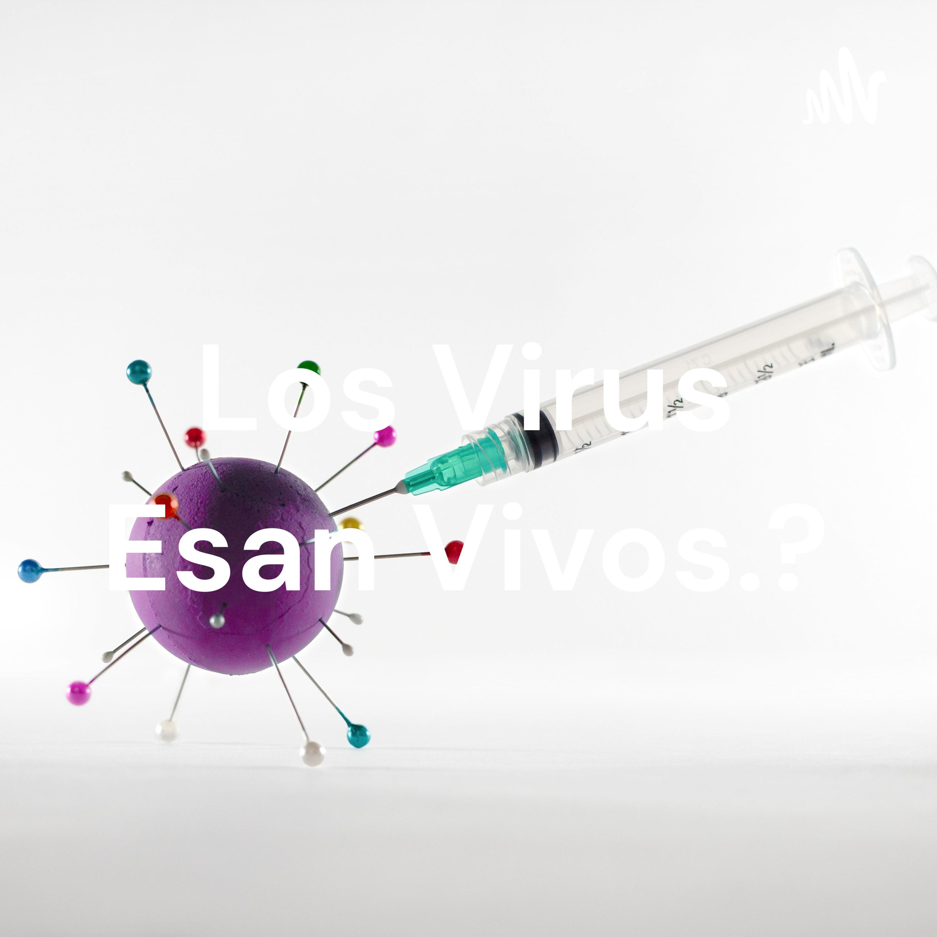Los Virus Esan Vivos.?👀🦠 podcast artwork