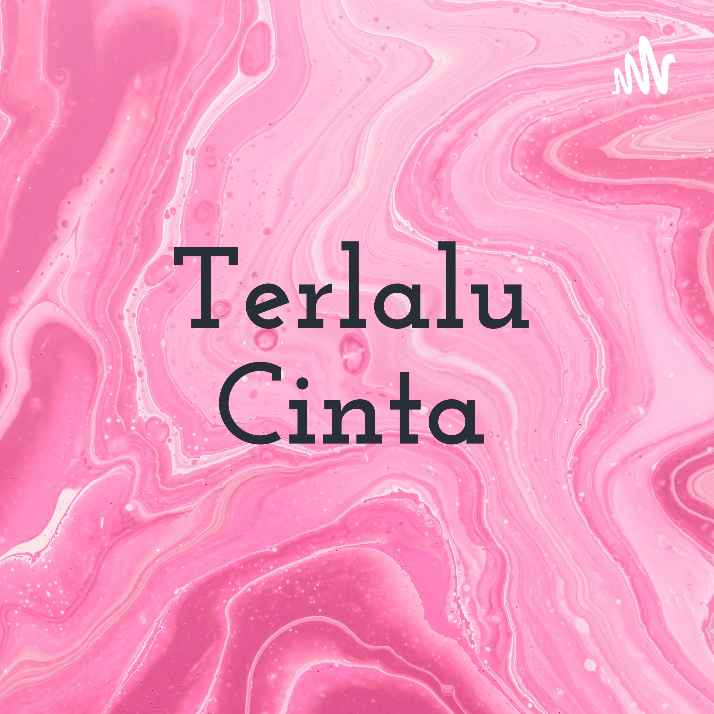 Terlalu Cinta