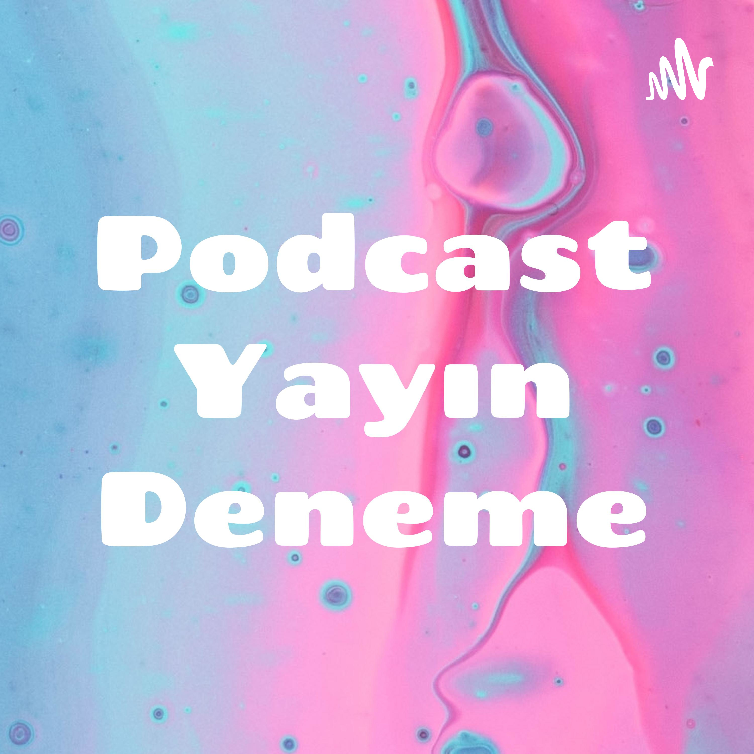 Podcast Yayın Deneme