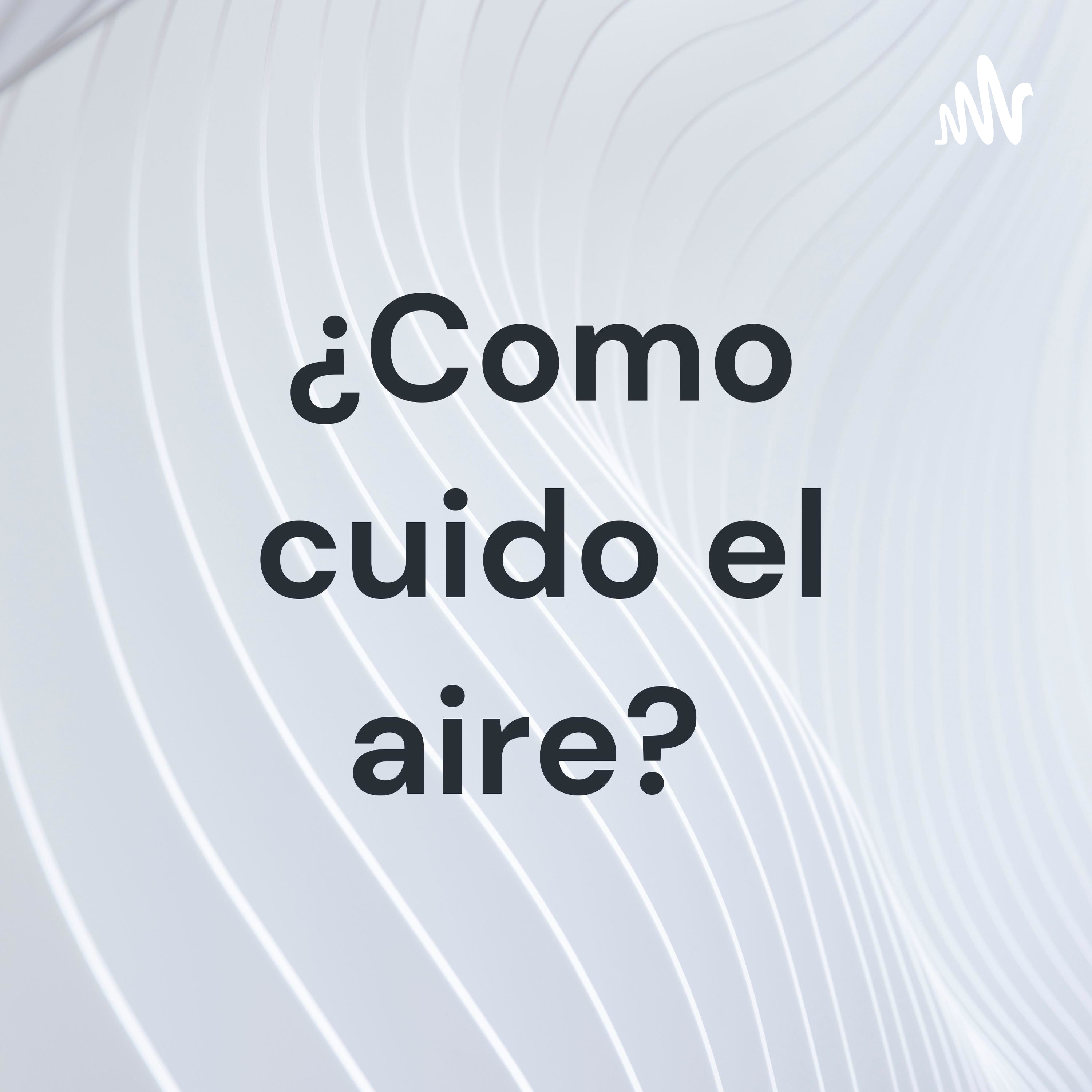 ¿Como cuido el aire?
