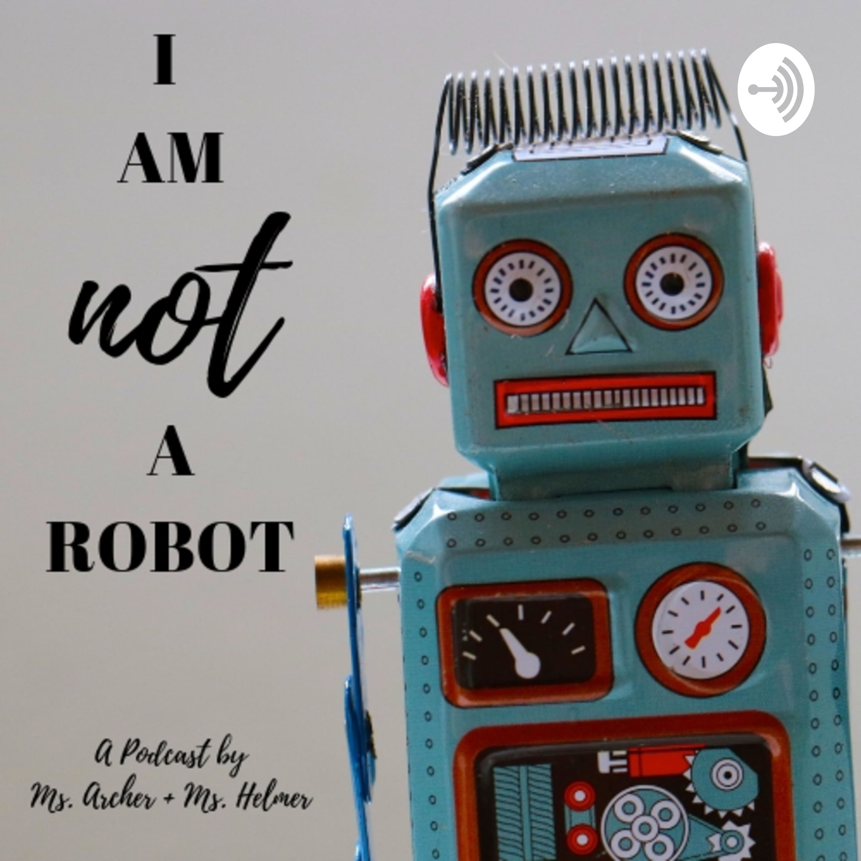 I Am Not A Robot