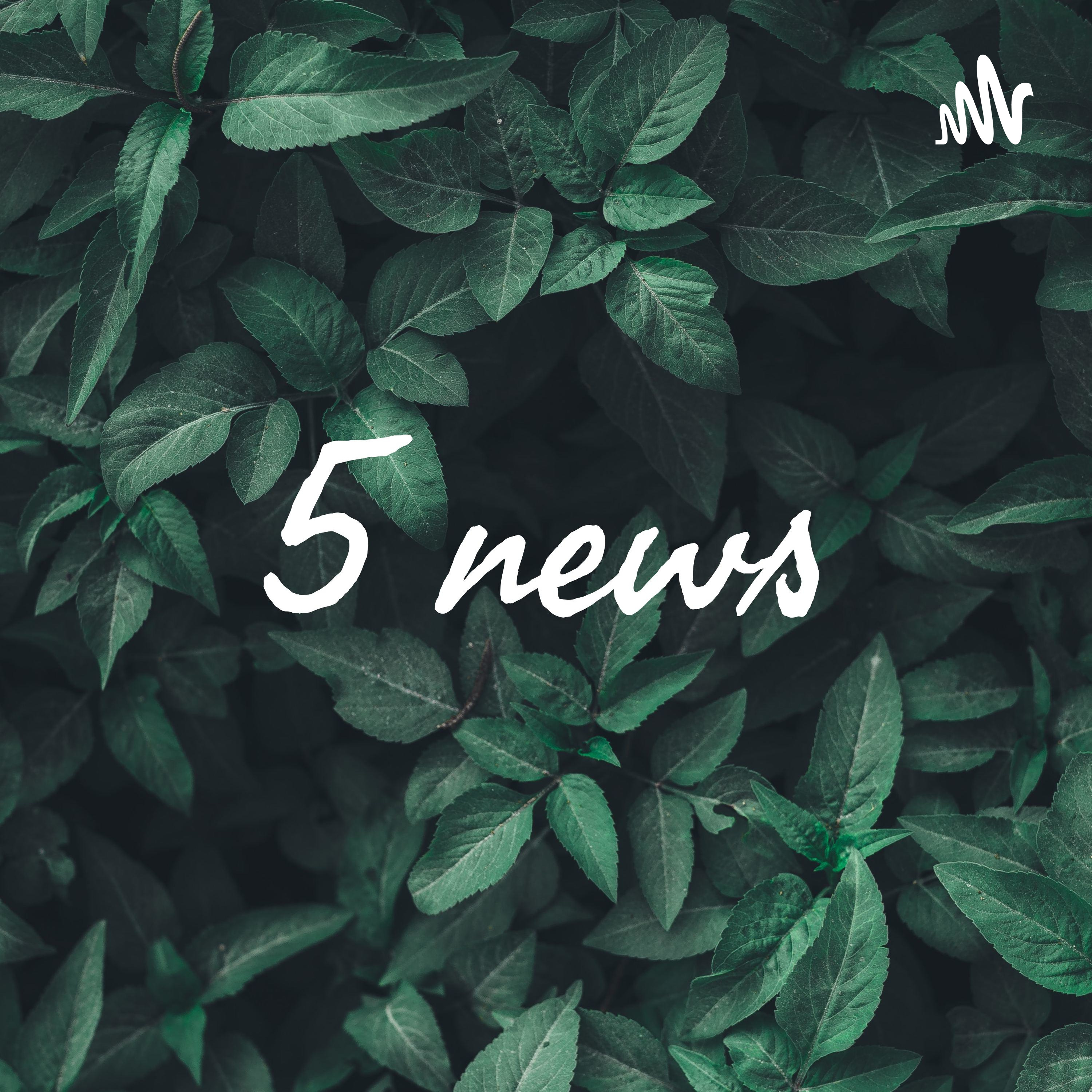 5 news