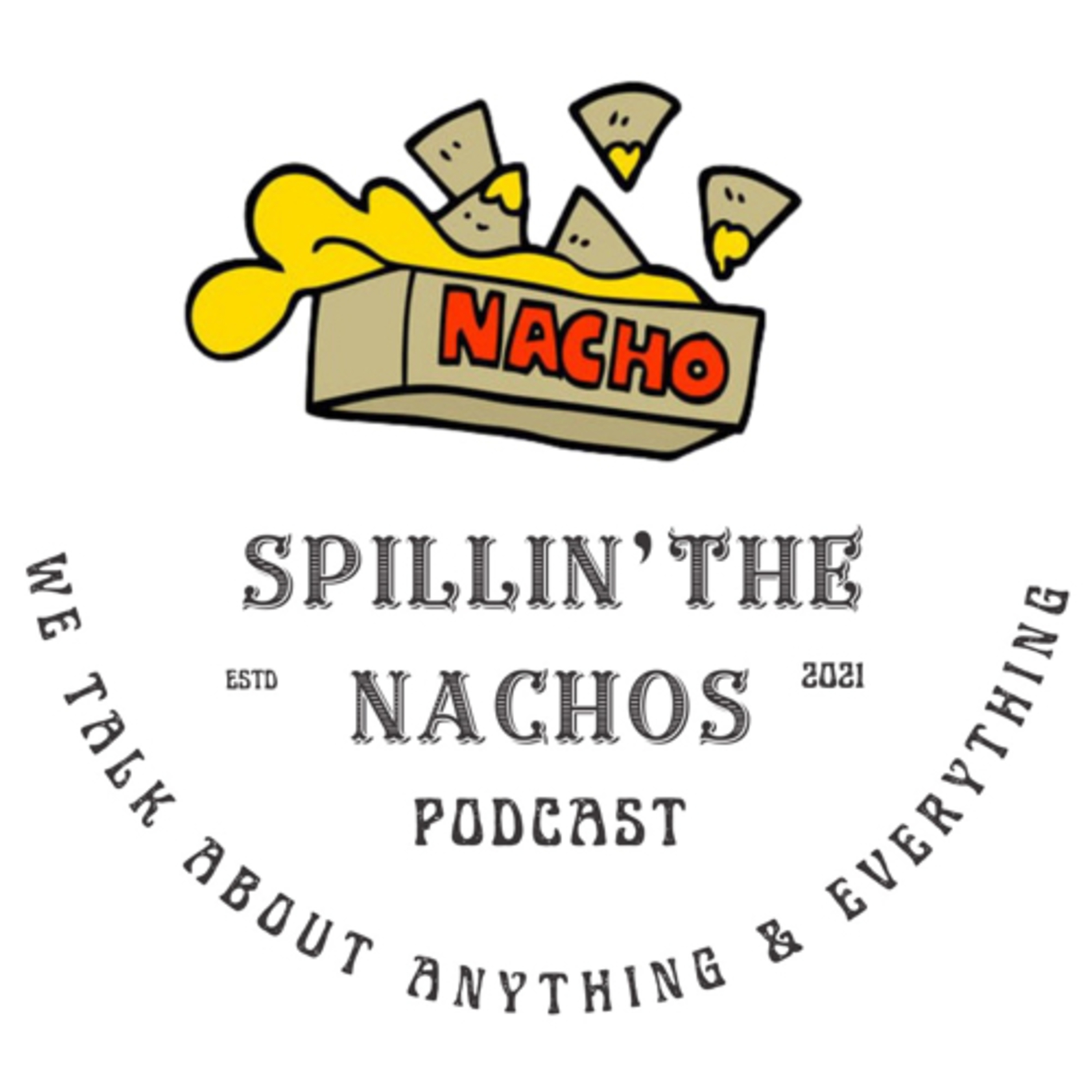 Spillin the Nachos Podcast